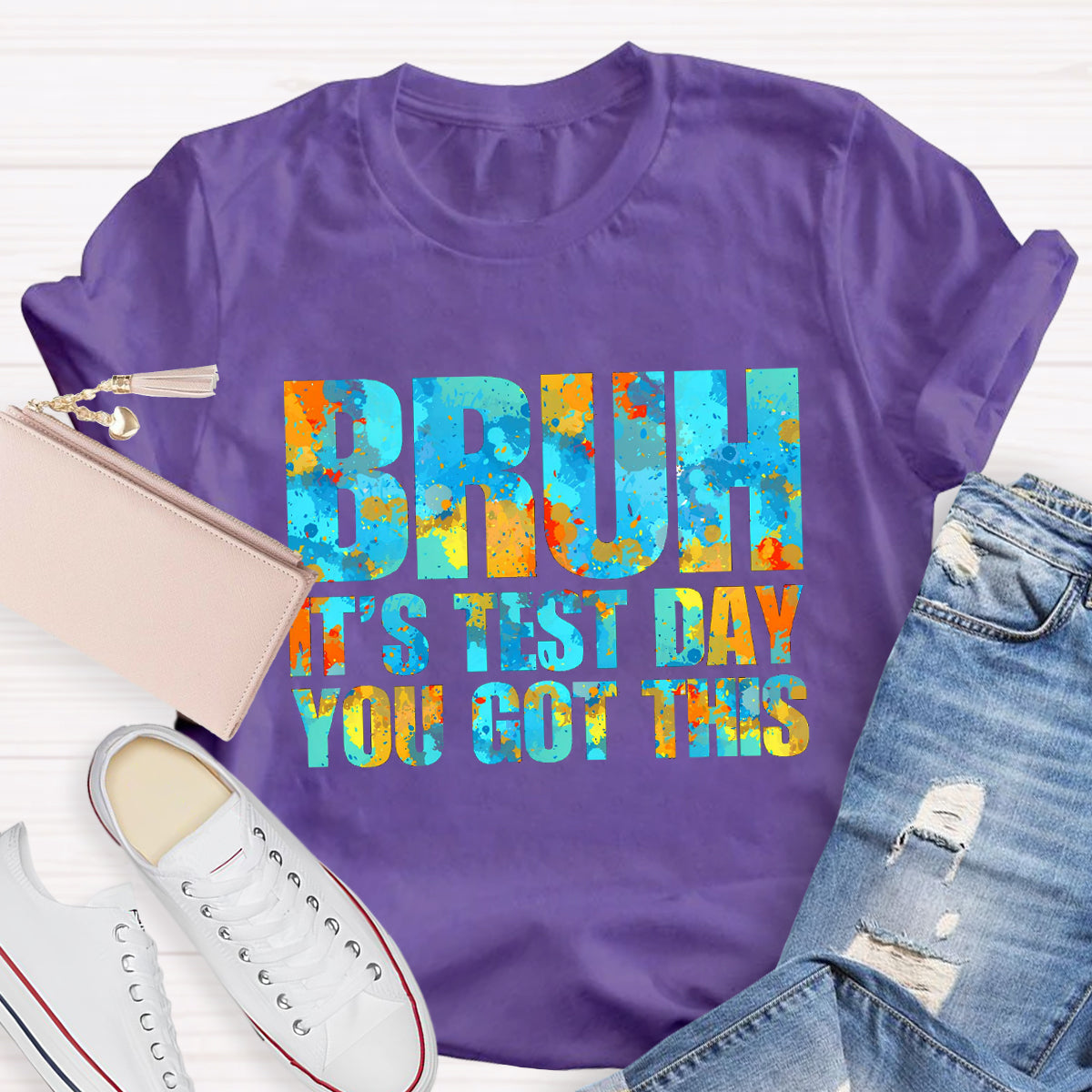 Brun It's Test Day You Can Got This Teacher T-Shirt