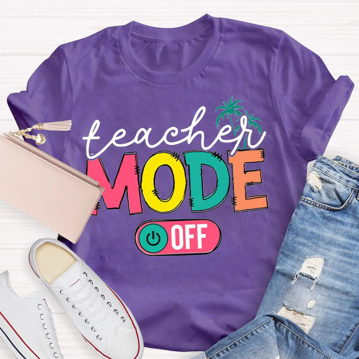 Teachers Mode Off Teacher T-Shirt