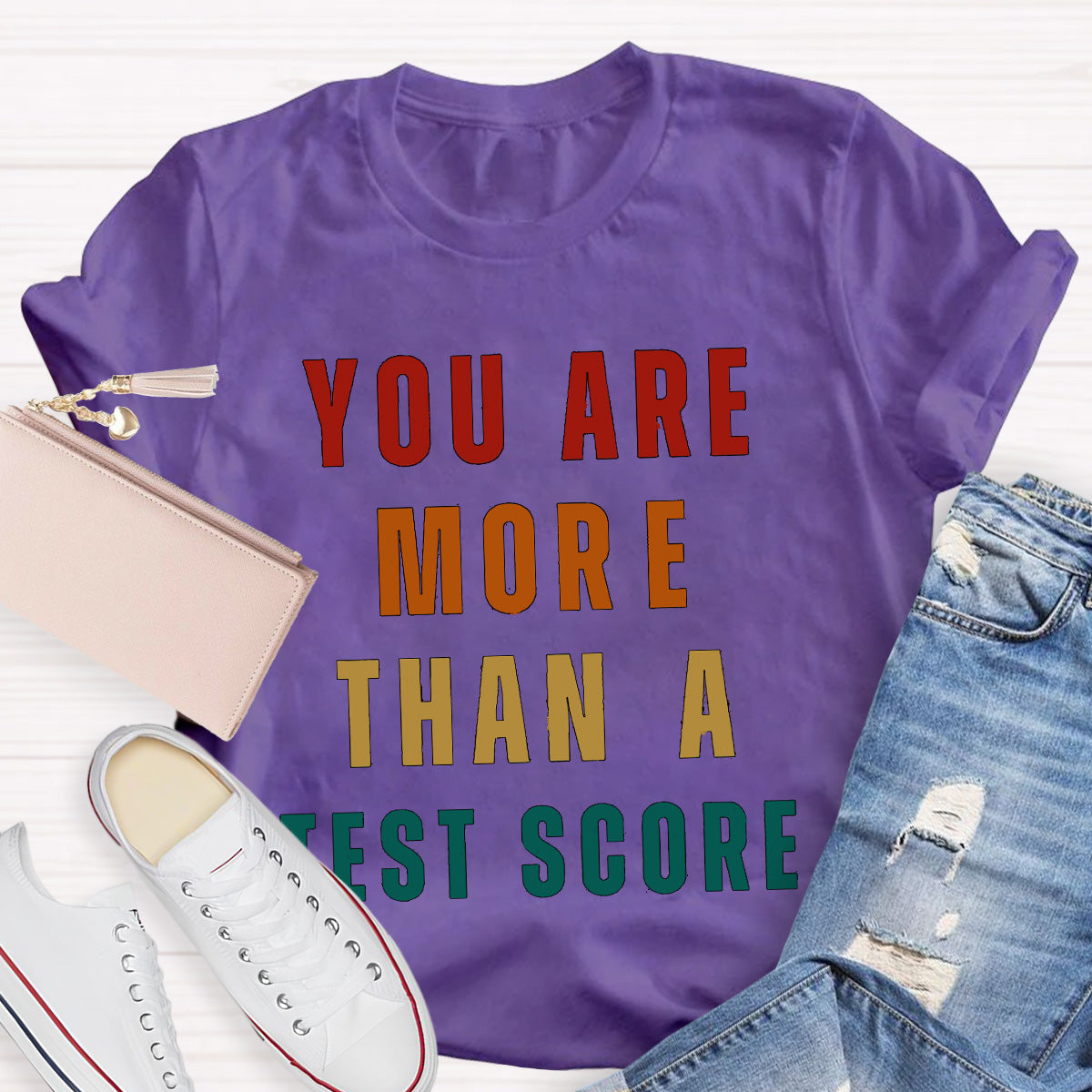 You Are  More Than  A  Test Score Teacher T-Shirt