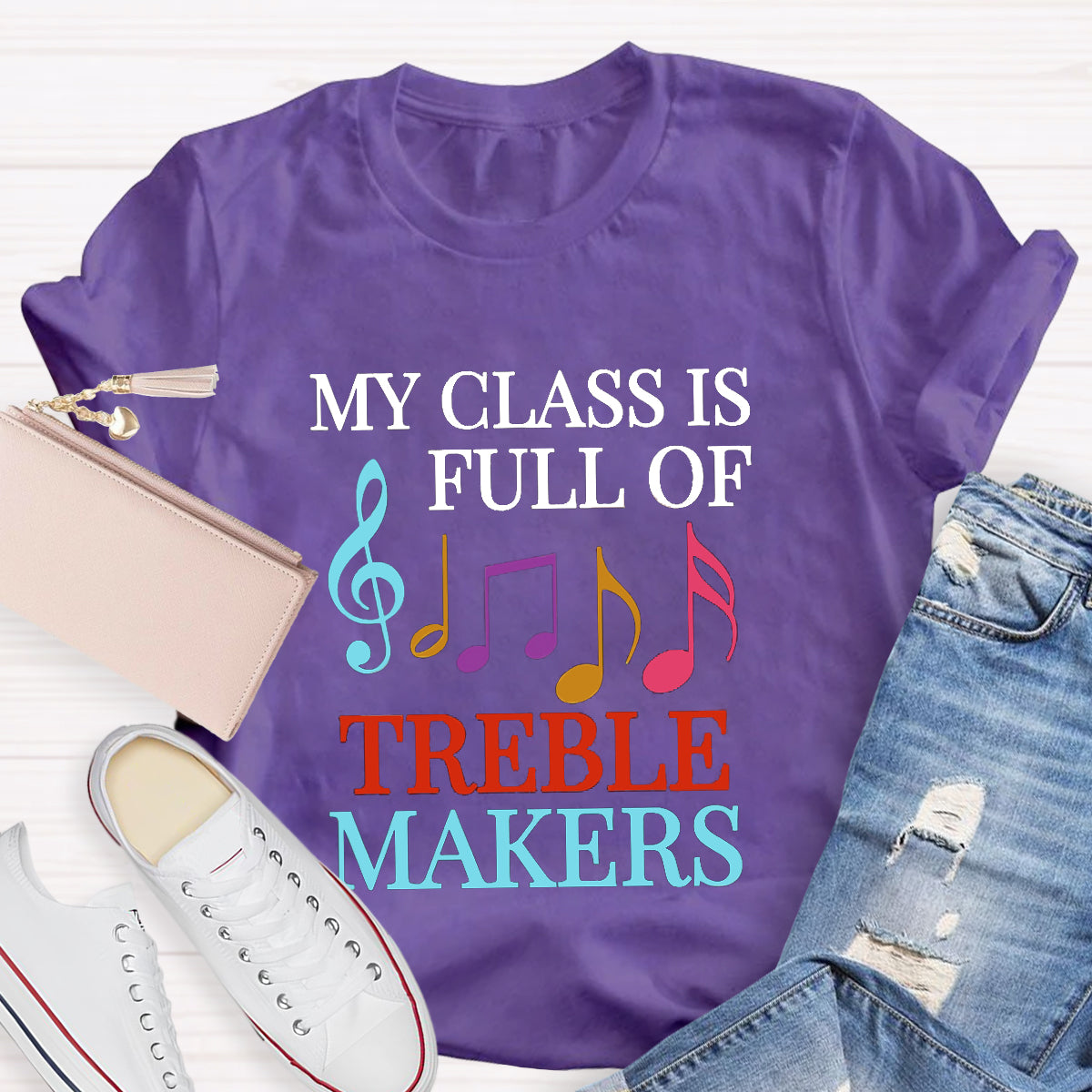My Class Is Full Of Treble Makes Teacher T-Shirt