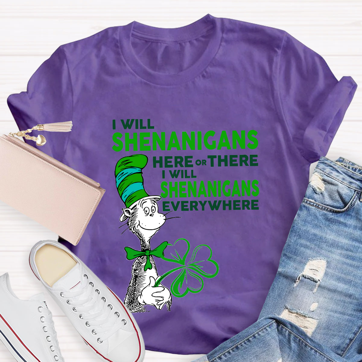 I Will Shenanigans Here Or There Teacher T-Shirt