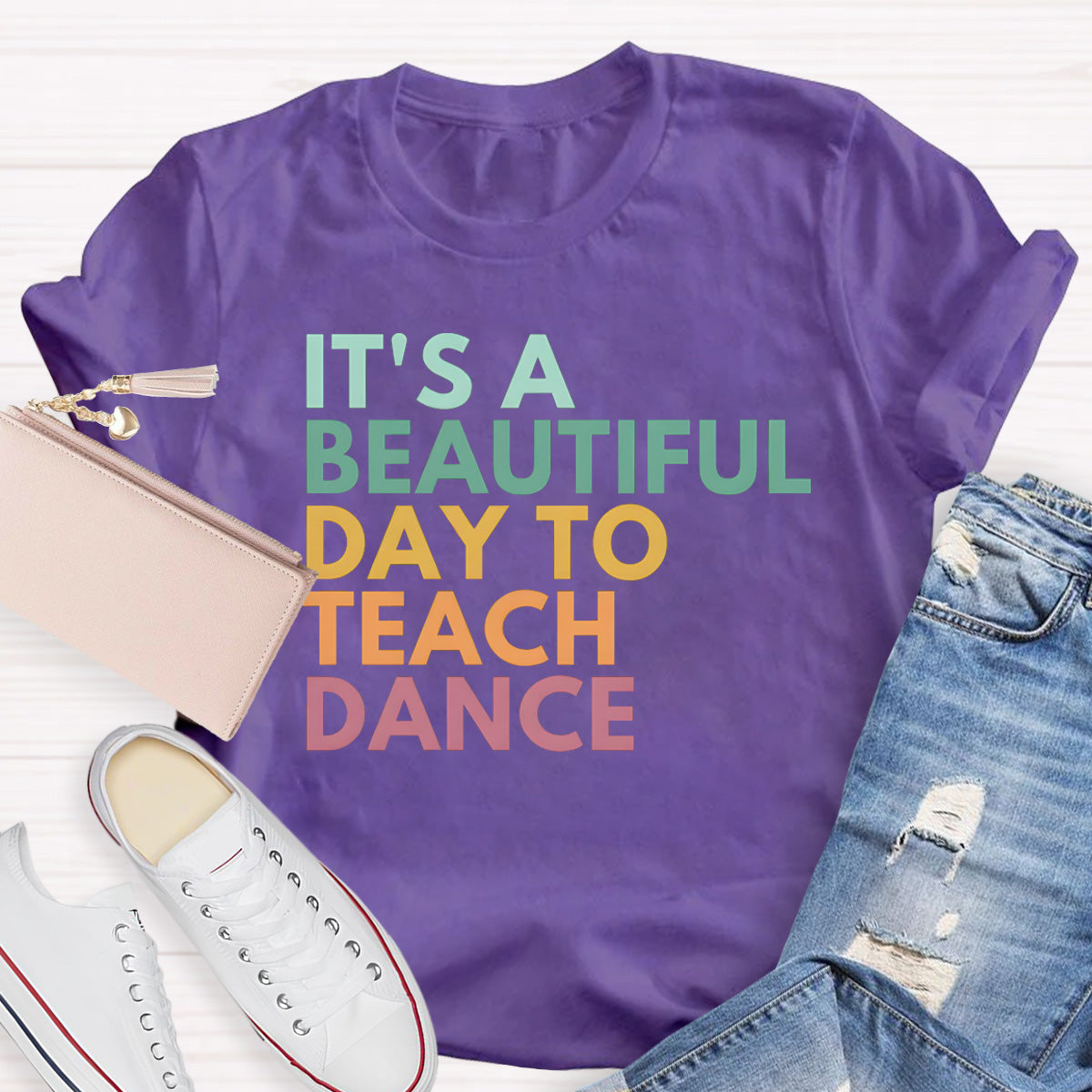 It's A Beautiful Day To Teach Dance Teacher T-Shirt