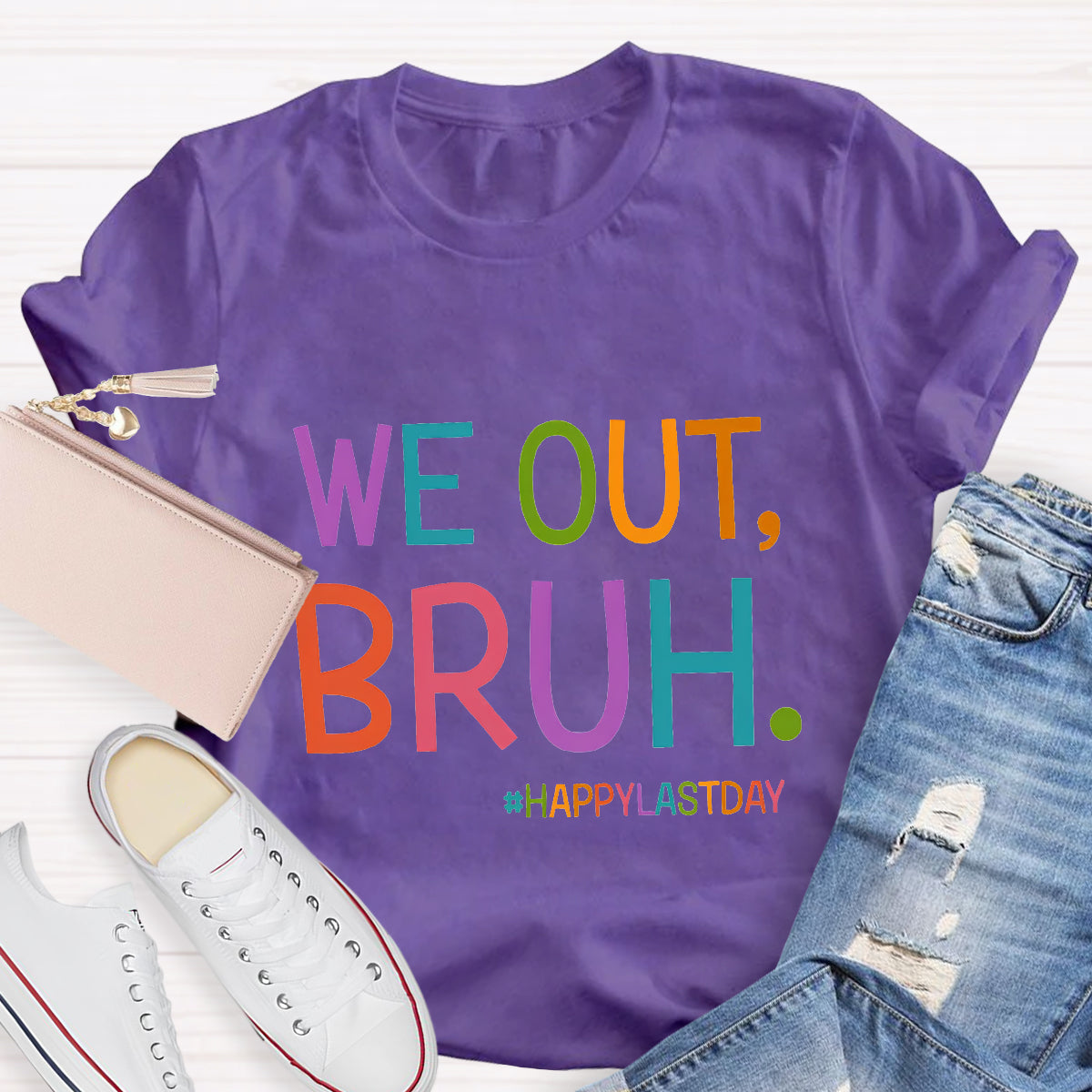 We Out Bruh Happy Last Day T-Shirt