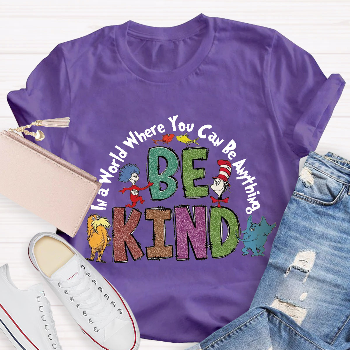 In A World Where You Can Be Anything Be Kind T-Shirt