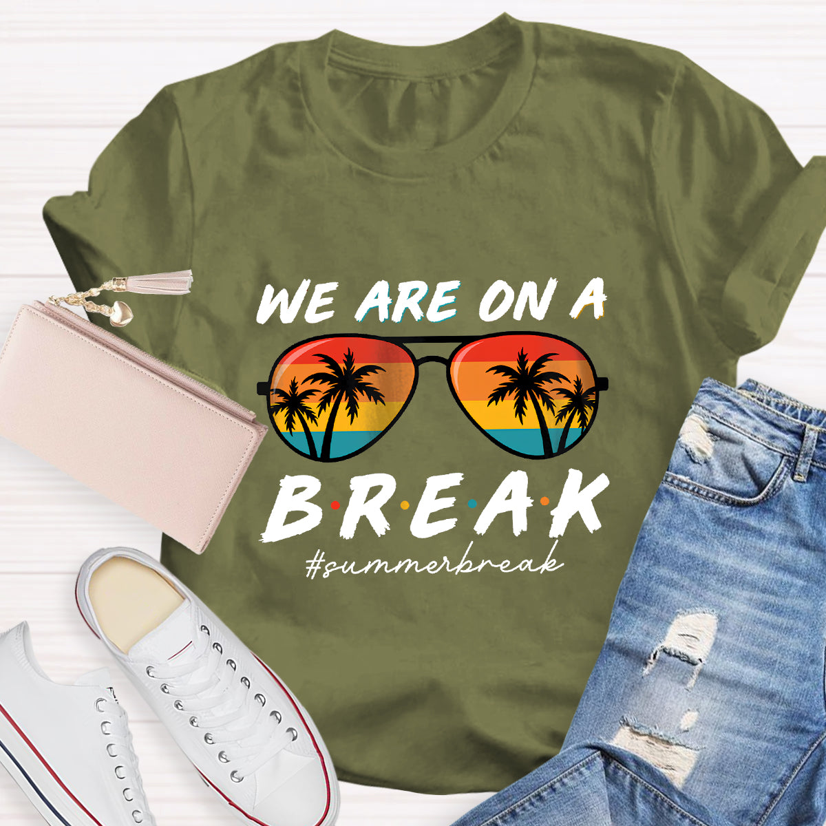 We Are On A Break Summer Break Teacher T-Shirt
