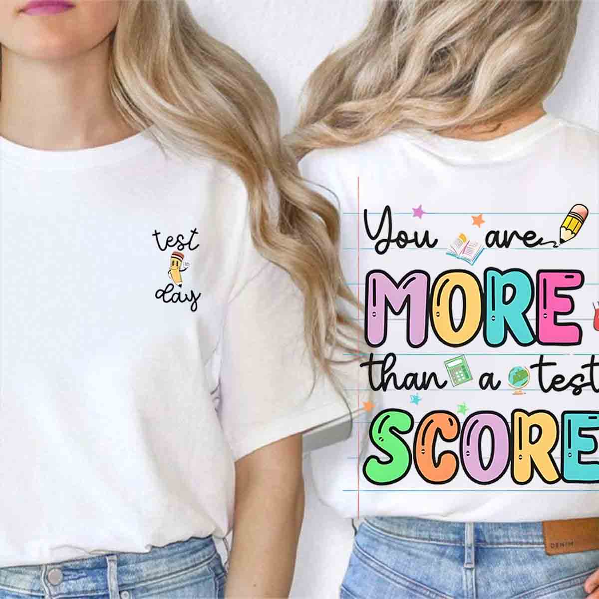 Test Day You Are More Than A Test Score Double Printed T-shirt