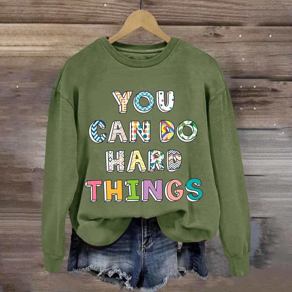 You Can Do Hard Things Colorful Printed Sweatshirt