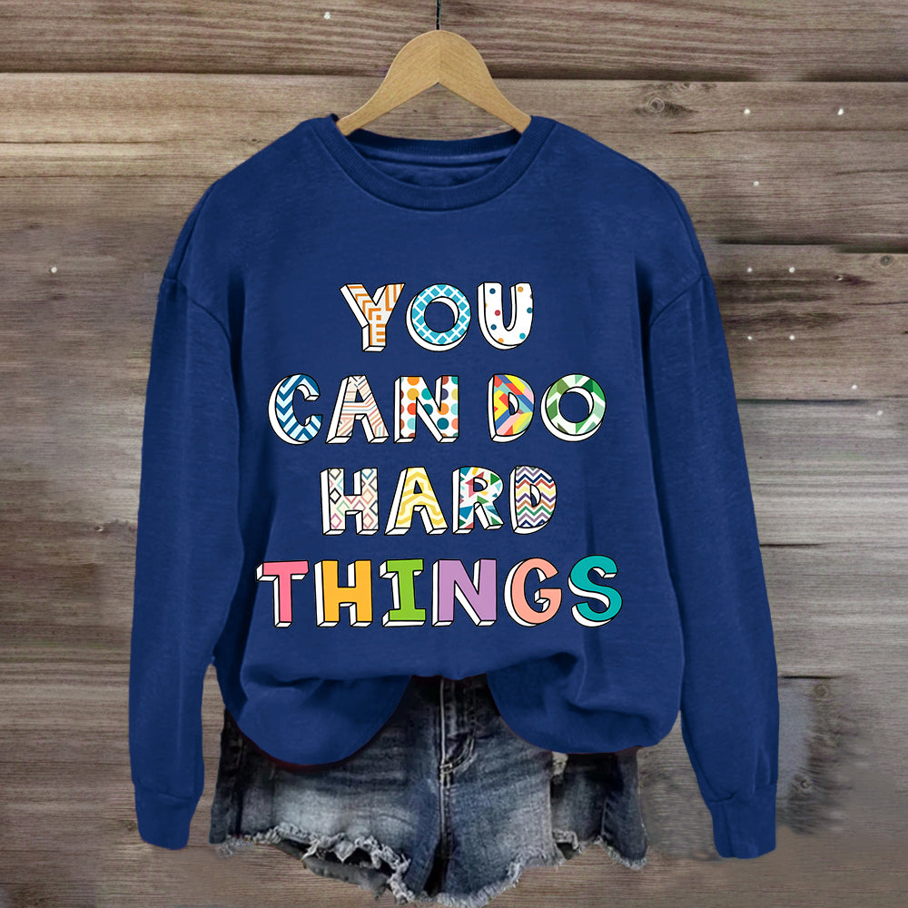 You Can Do Hard Things Colorful Printed Sweatshirt