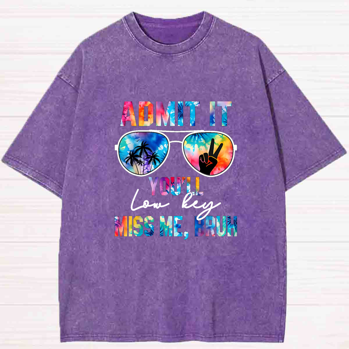 Admit It You'll Low Key Miss Me Bruh Sunglasses Washed T-shirt