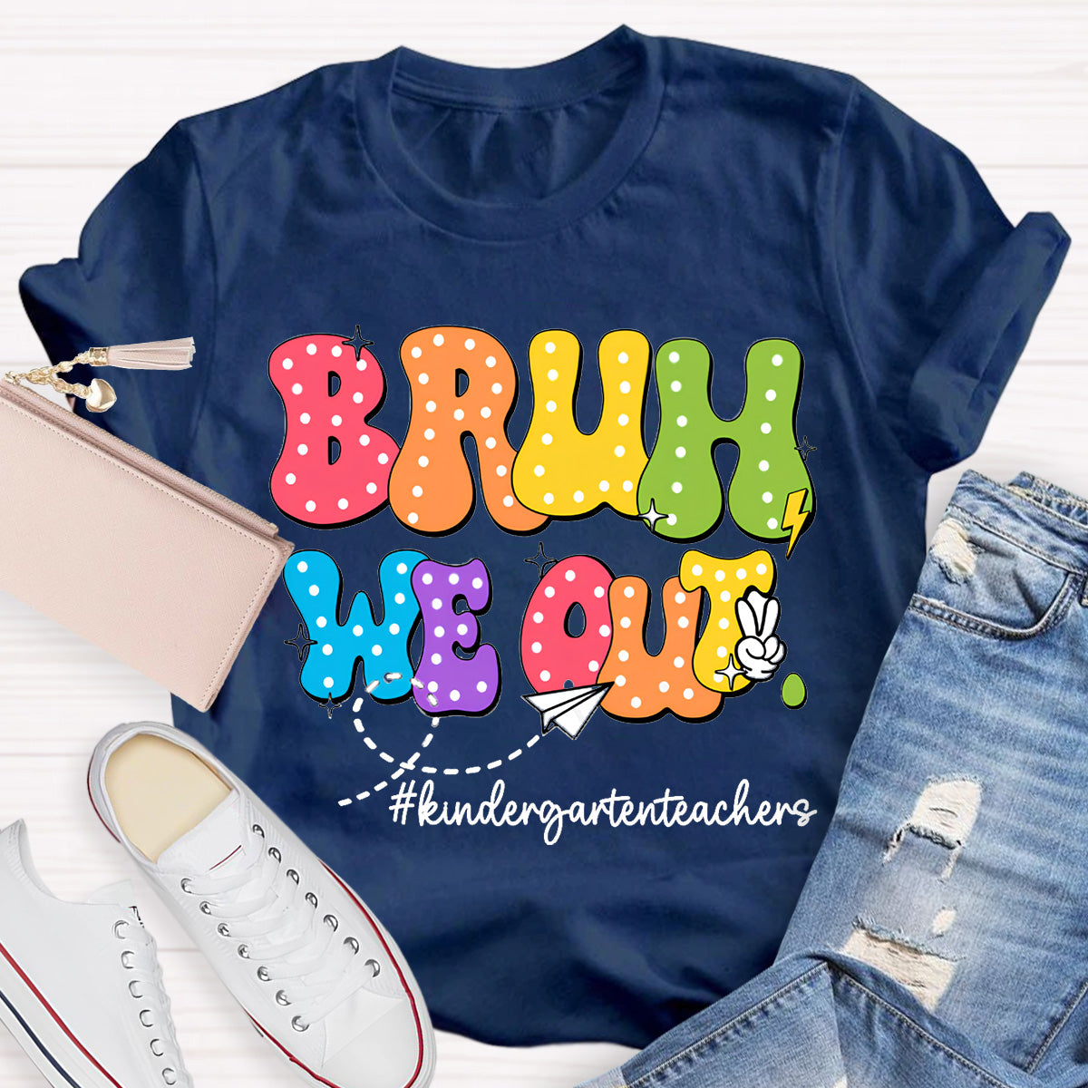 Bruh We Out Kindergarten teachers  Teacher T-Shirt