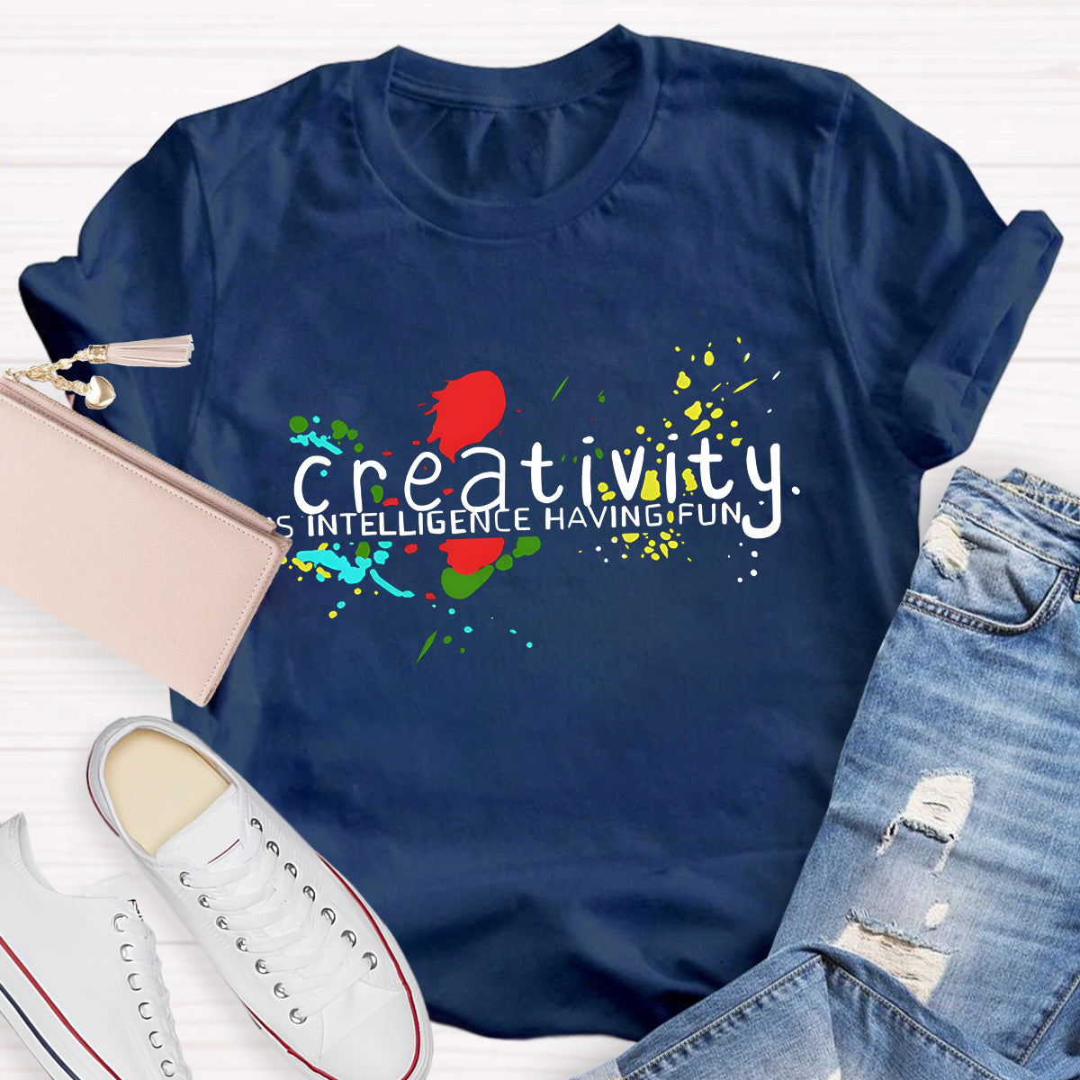 Creativity Is Intelligence Having Fun Teacher T-Shirt
