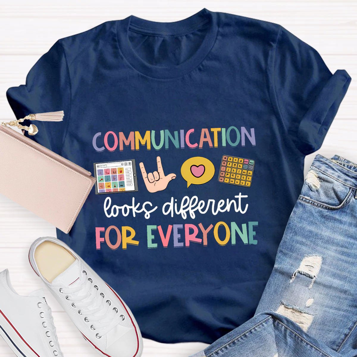 Communication Looks Different For Everyone T-Shirt