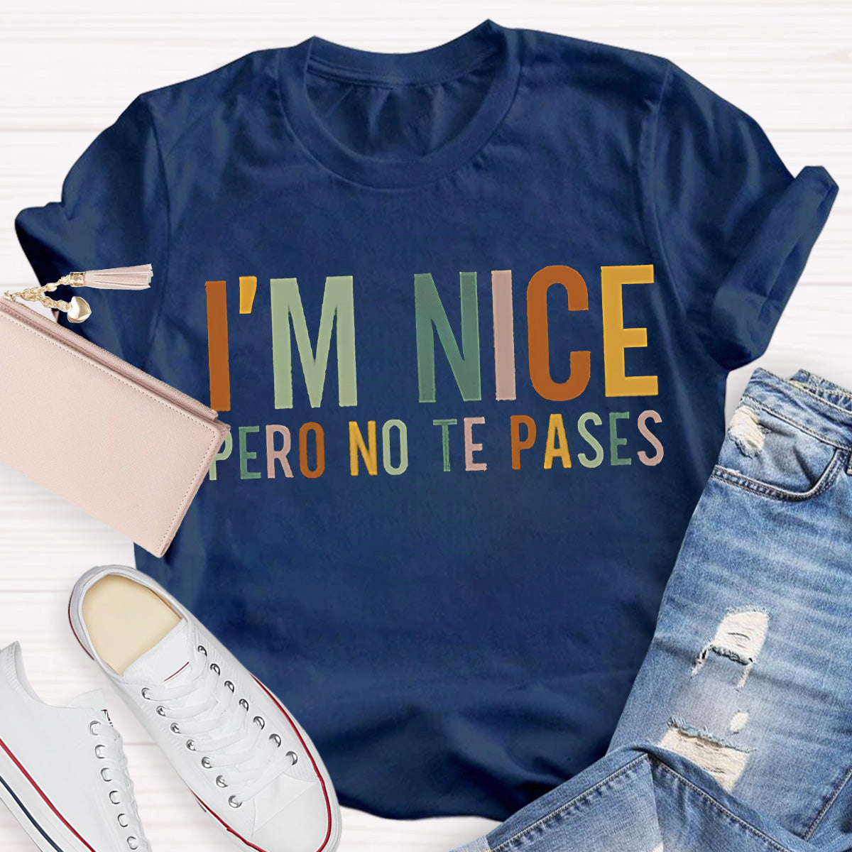 I'm Nice Pero No Te Pases Teacher T-Shirt