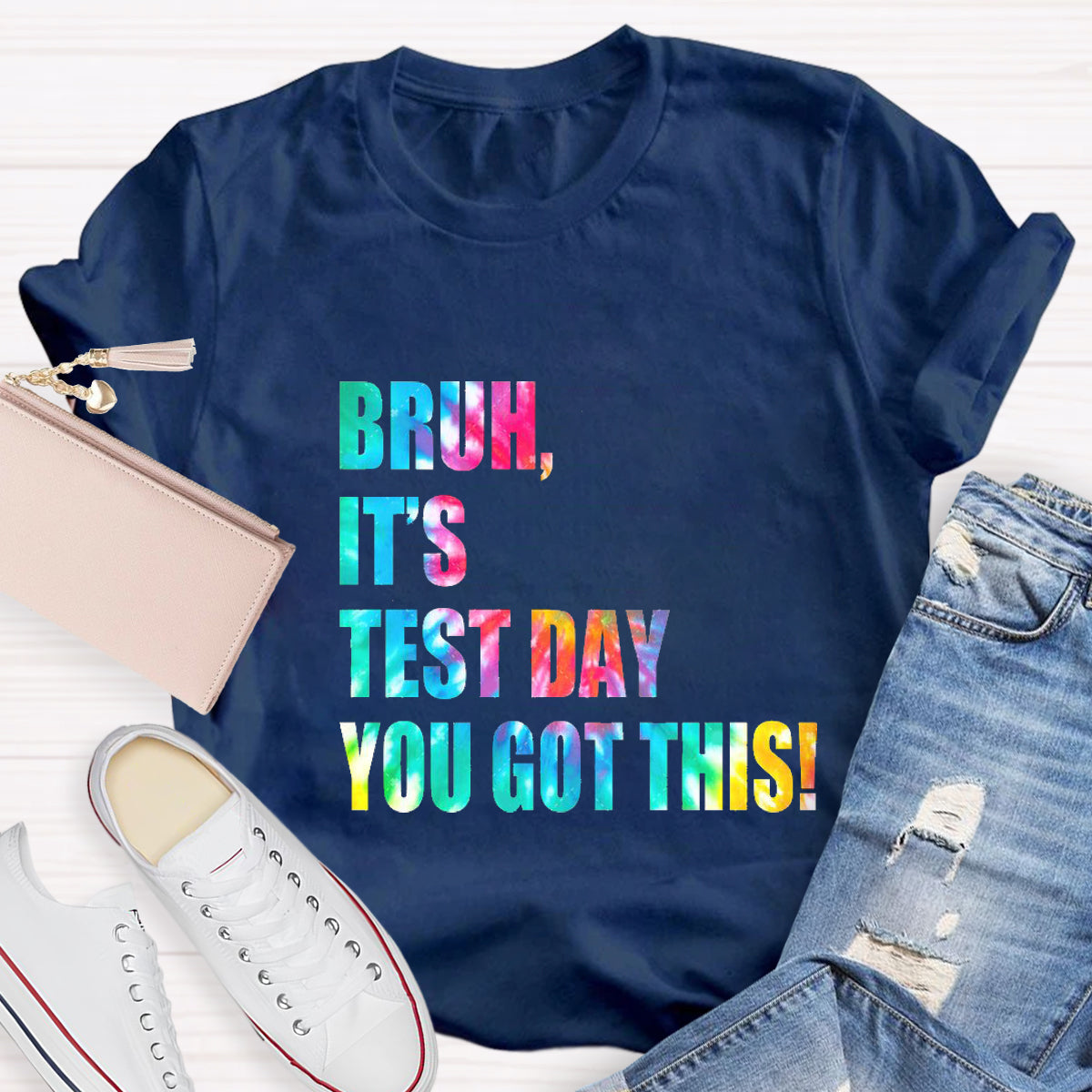 Bruh,It's Test Day You Got This Teacher T-Shirt