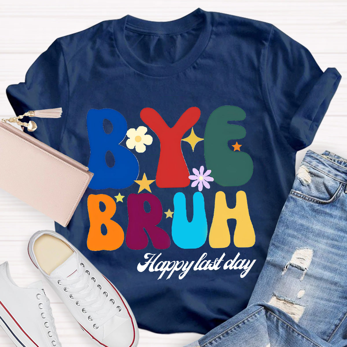 Bye Bruh  Happy Last Day Teacher T-Shirt