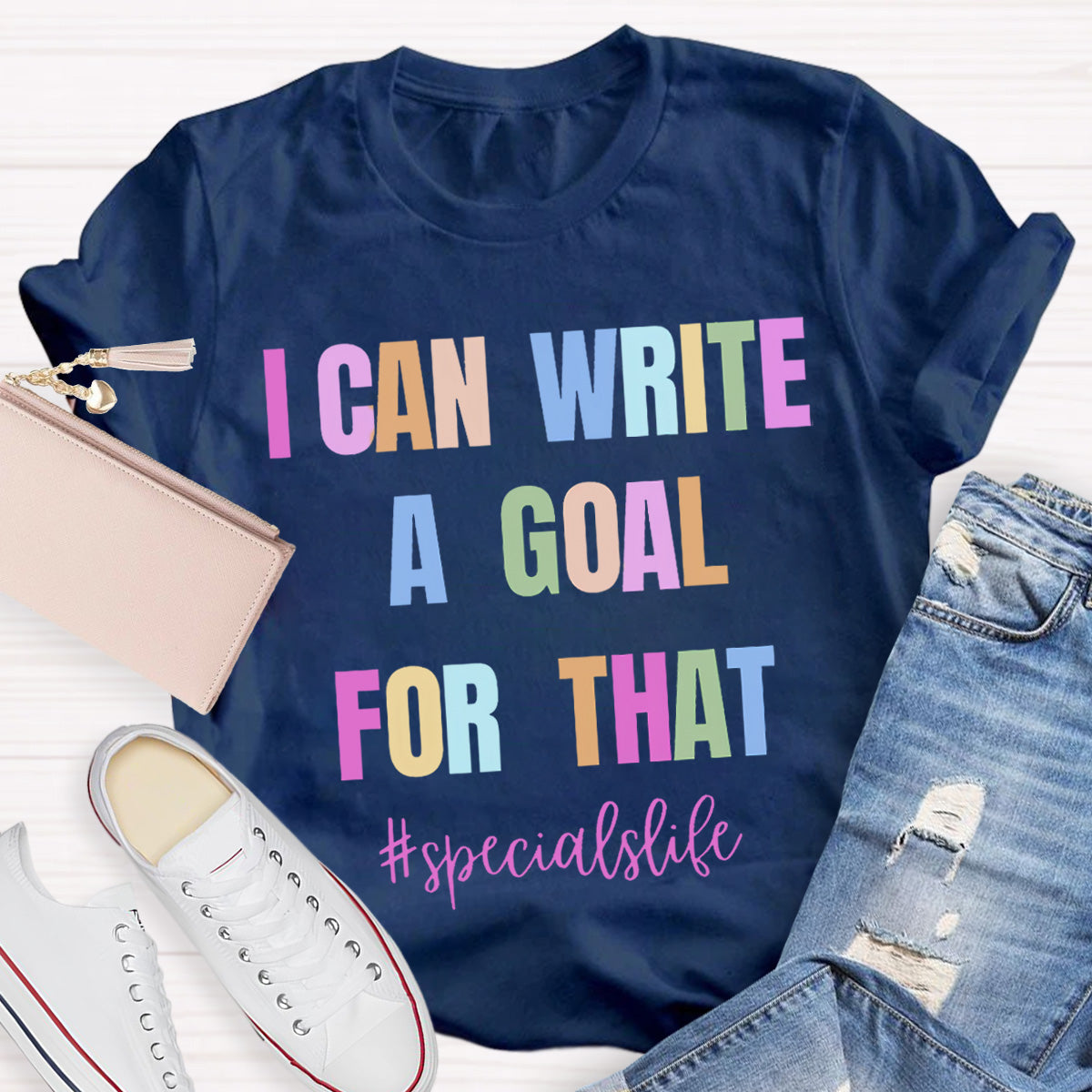 I Can Write A Goal For That Teacher T-Shirt