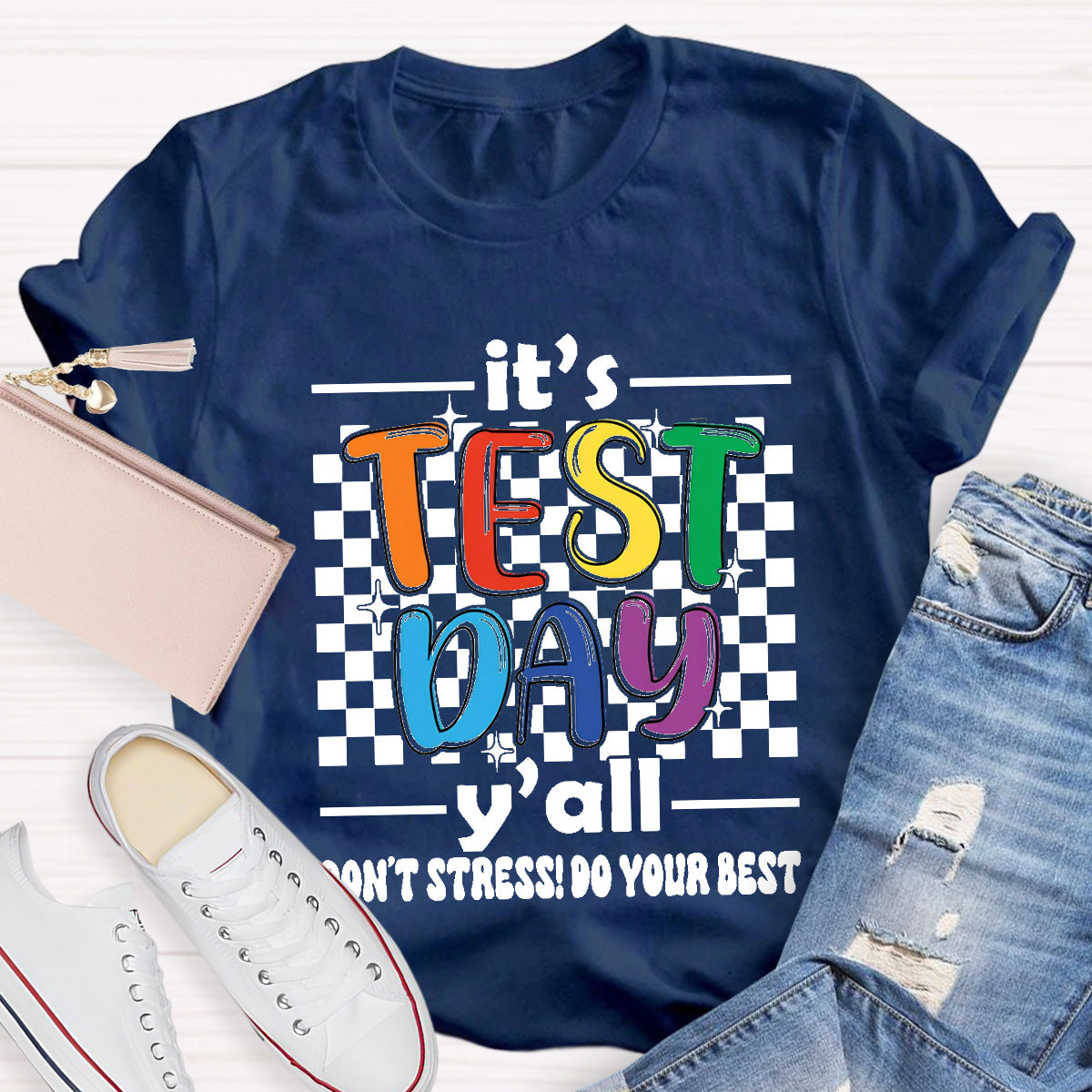 It's Test Day Do Your Best Teacher T-Shirt