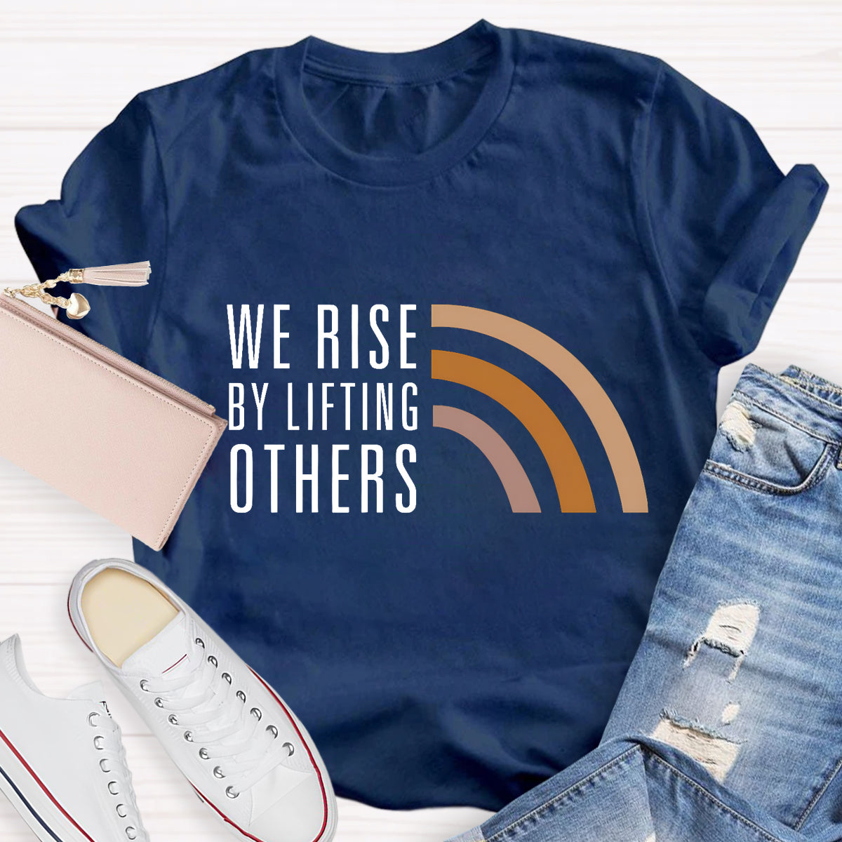 We Rise By Lifting Others T-Shirt