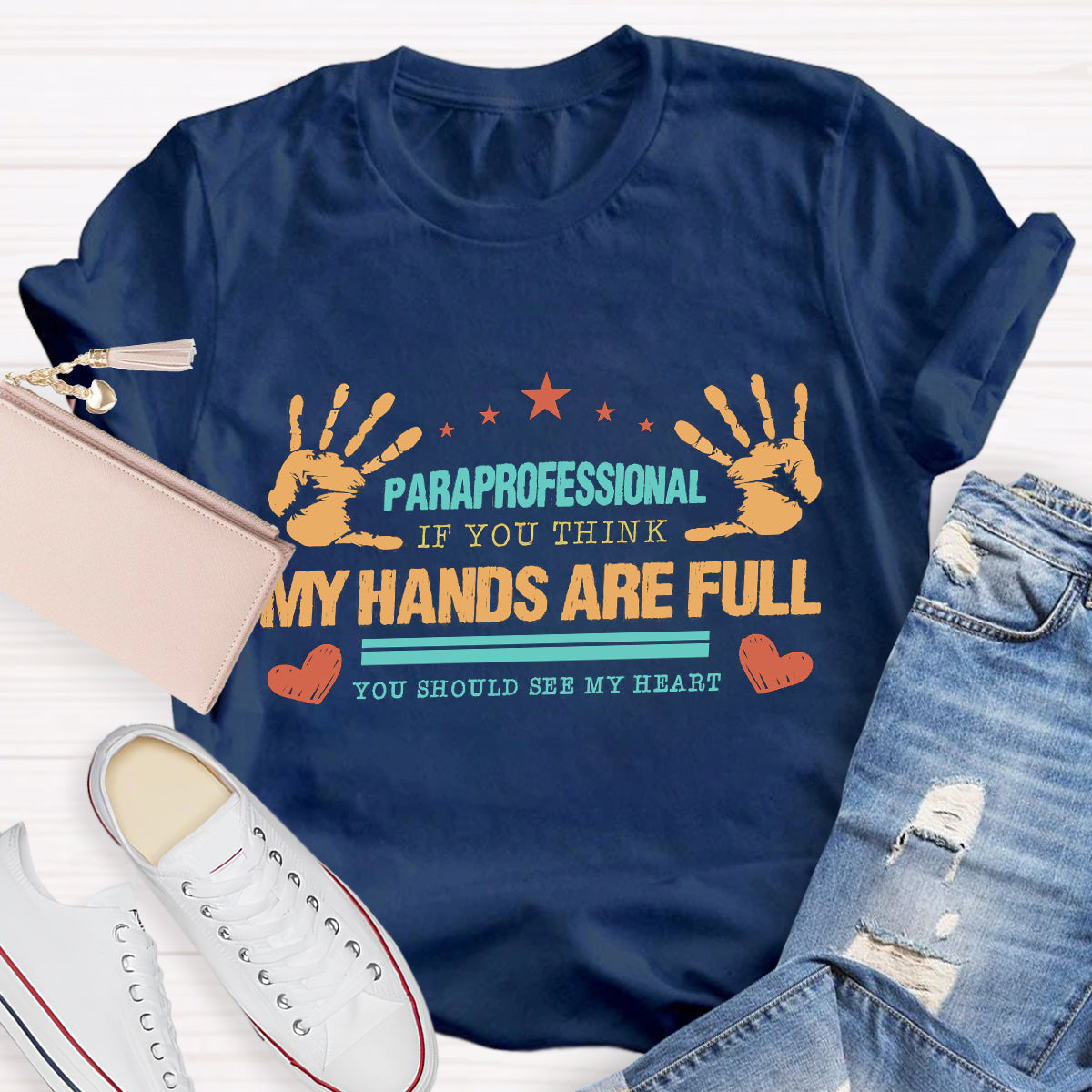 Paraprofessional My Hands Are Full You Should See My Heart T-Shirt
