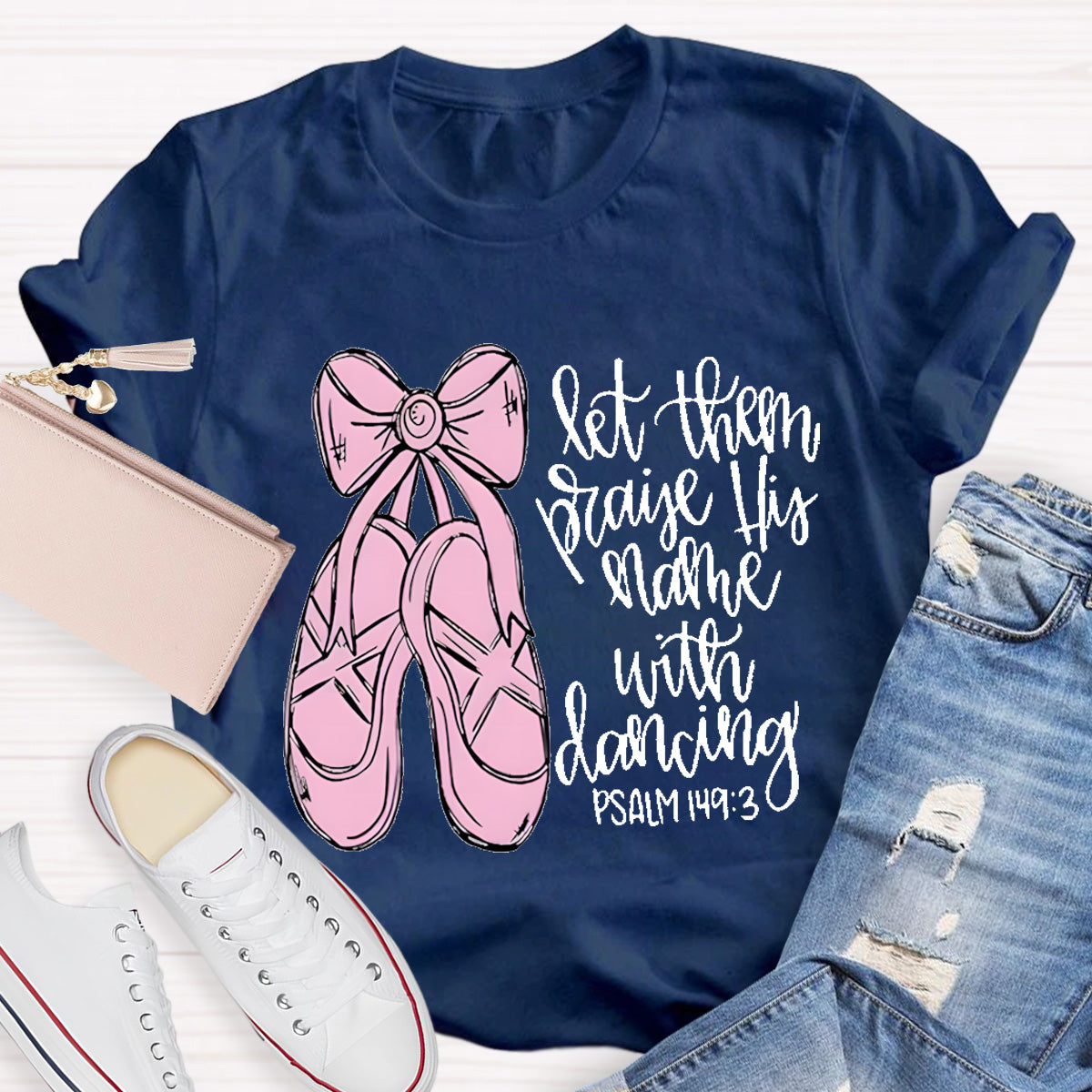 Let them Praise His Name With Dancing Teacher T-Shirt