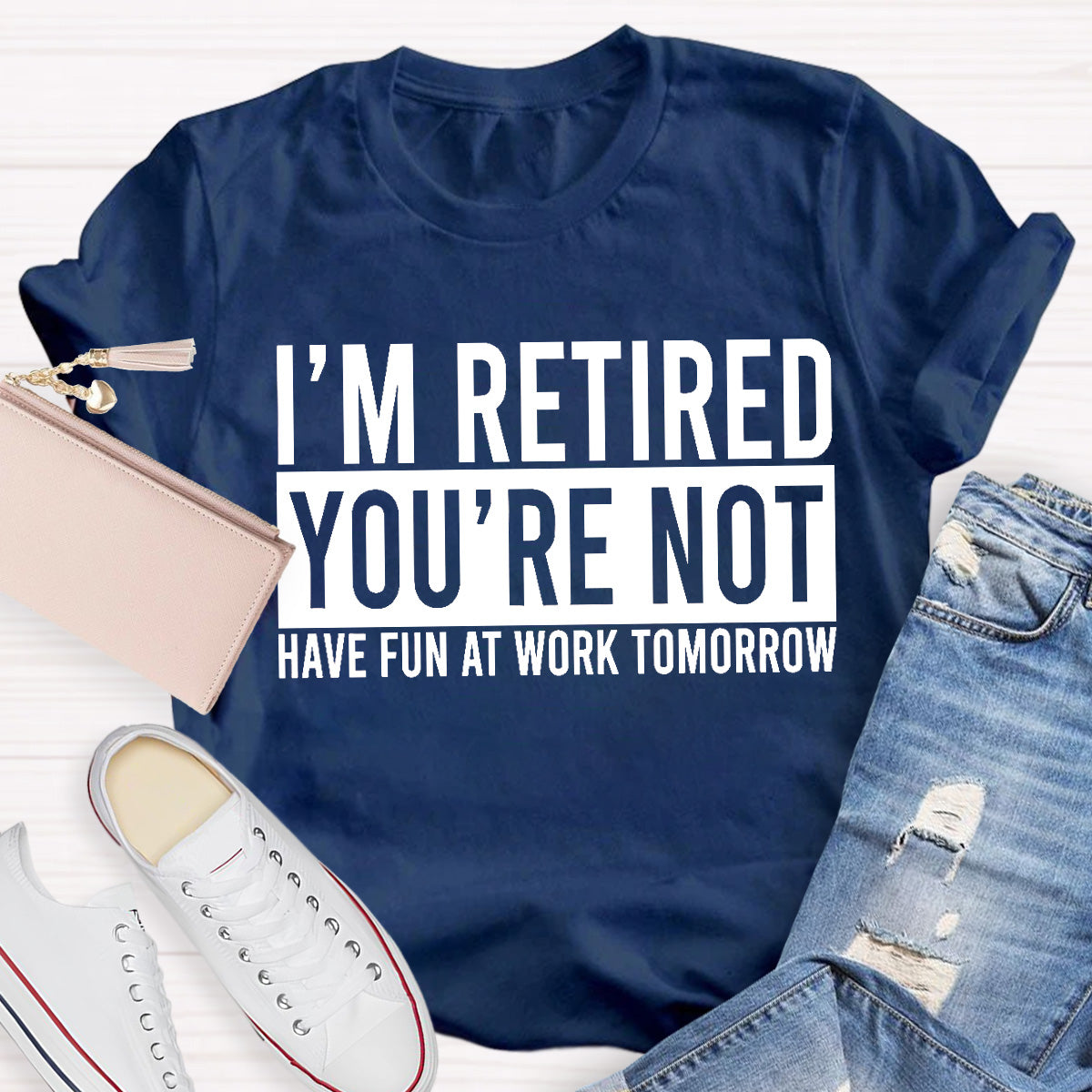 I'm Retired You Are Not Teacher T-Shirt