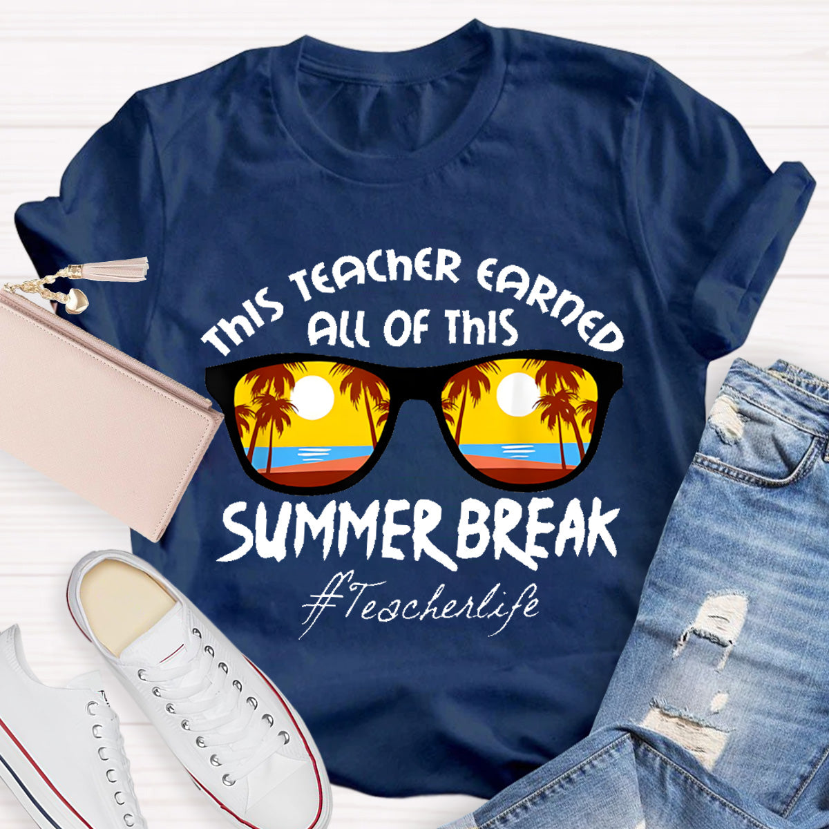 This Teacher Earned All Of This Summer Break Teacher Life T-Shirt