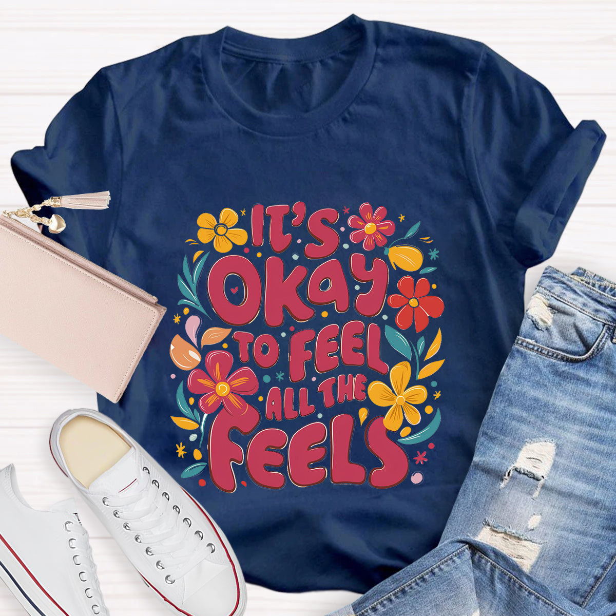 Floral It's Okay To Feel All The Feels T-Shirt