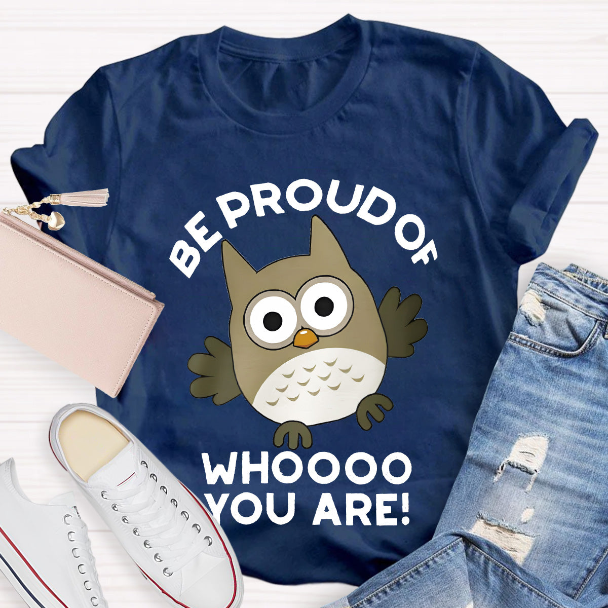 Be Proud Of Who You Are Teacher T-Shirt
