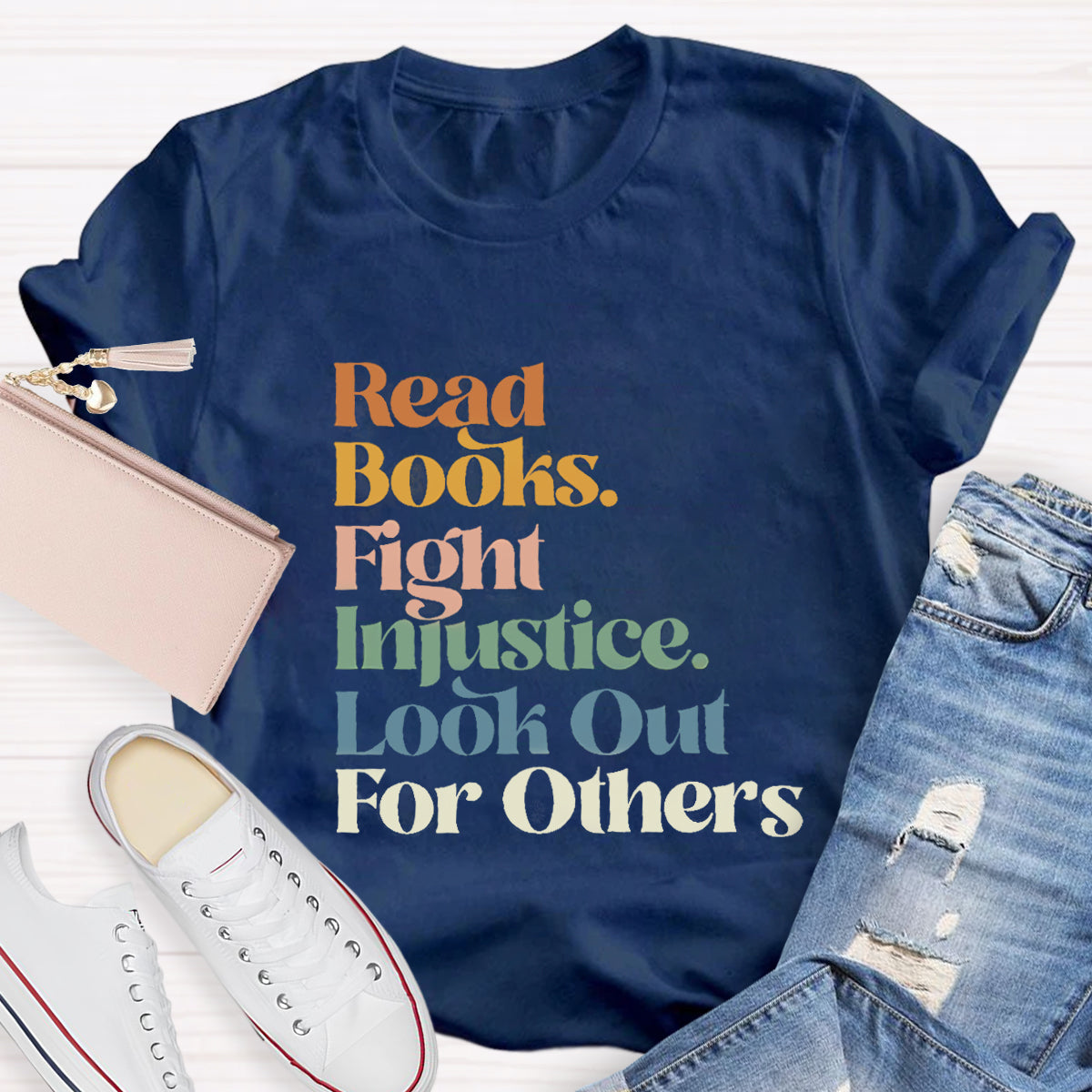 Read Books Fight Injustice Look Out For Others T-Shirt