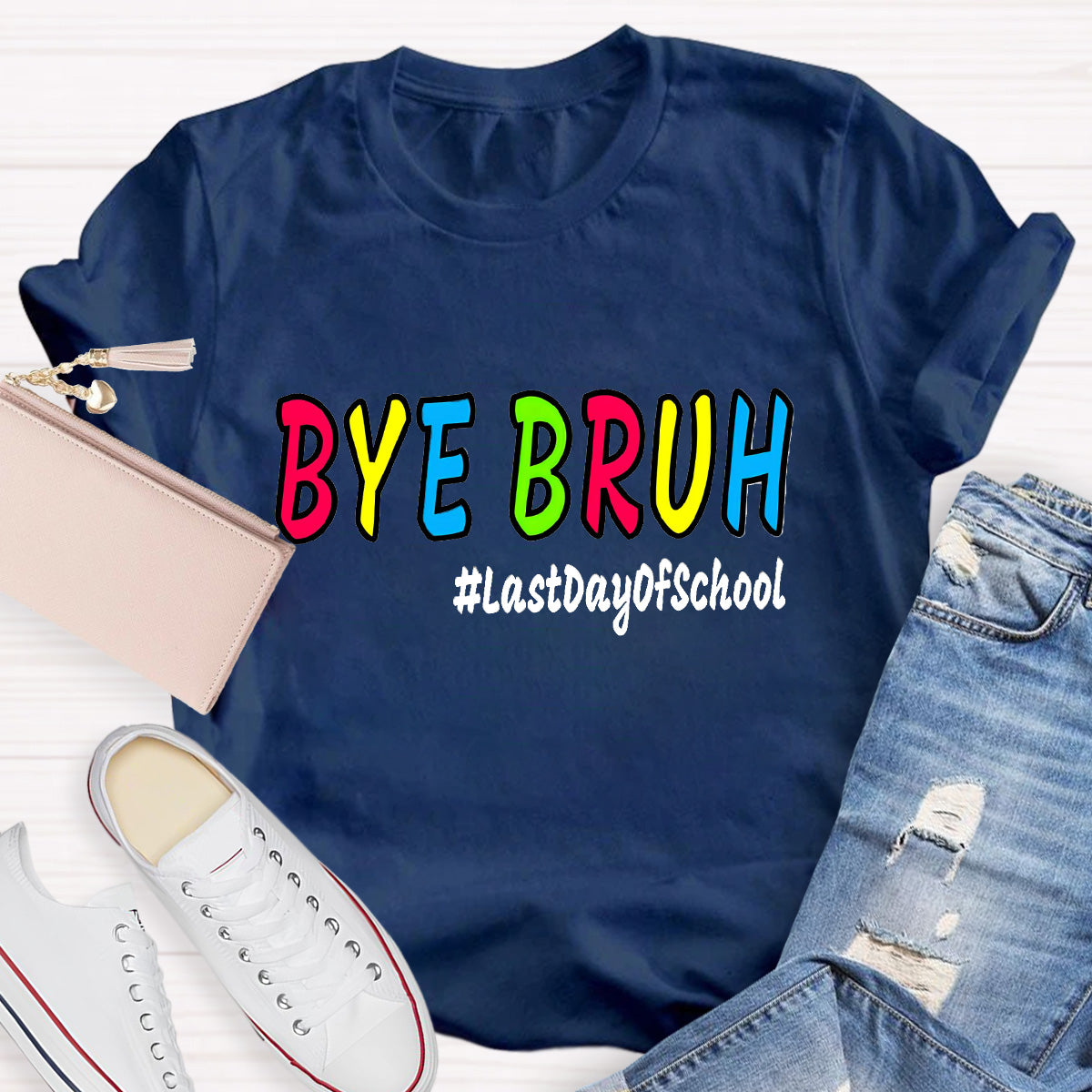 Bye Bruh Last Day Of School Teacher T-Shirt