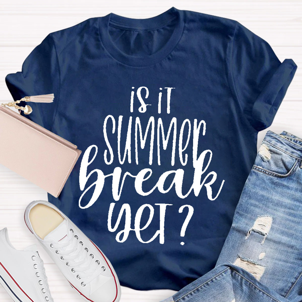 Is It Summer Break Yet Teacher T-Shirt