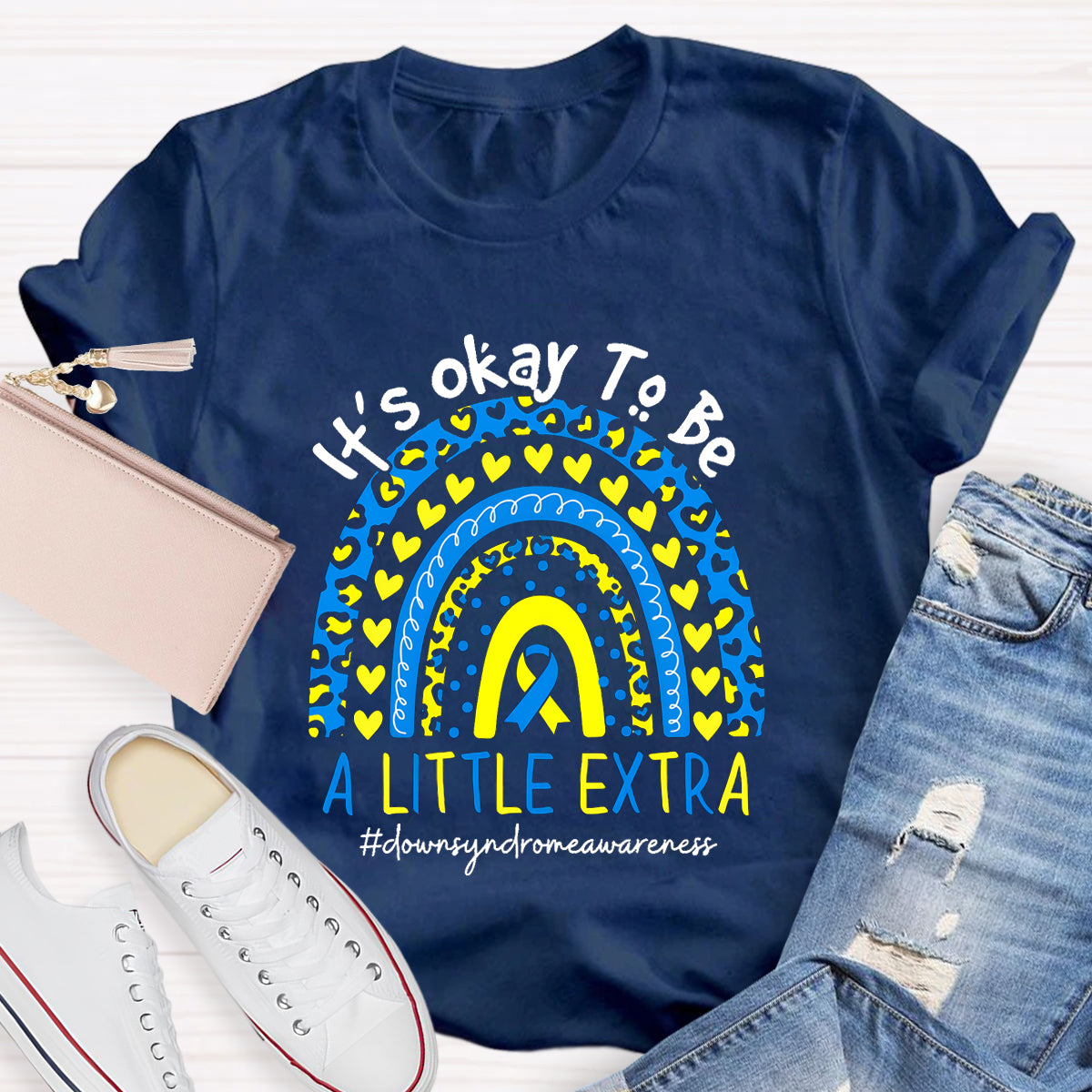 It's Okay To Be A Little Extra Down Syndrome Awareness Rainbow T-Shirt