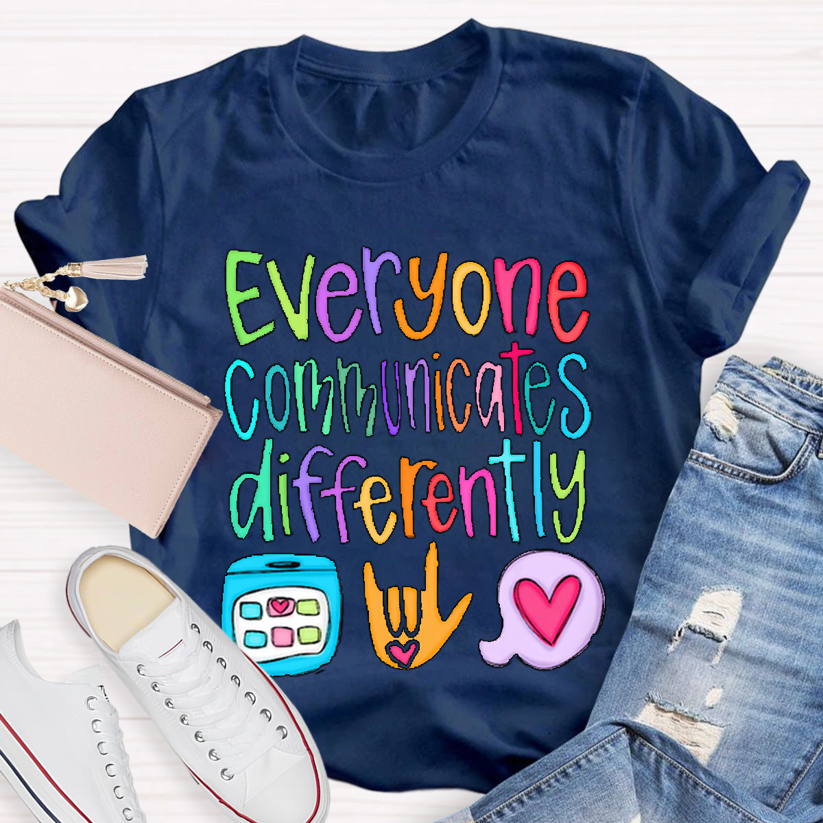 Everyone Communicates Differently Teacher T-Shirt
