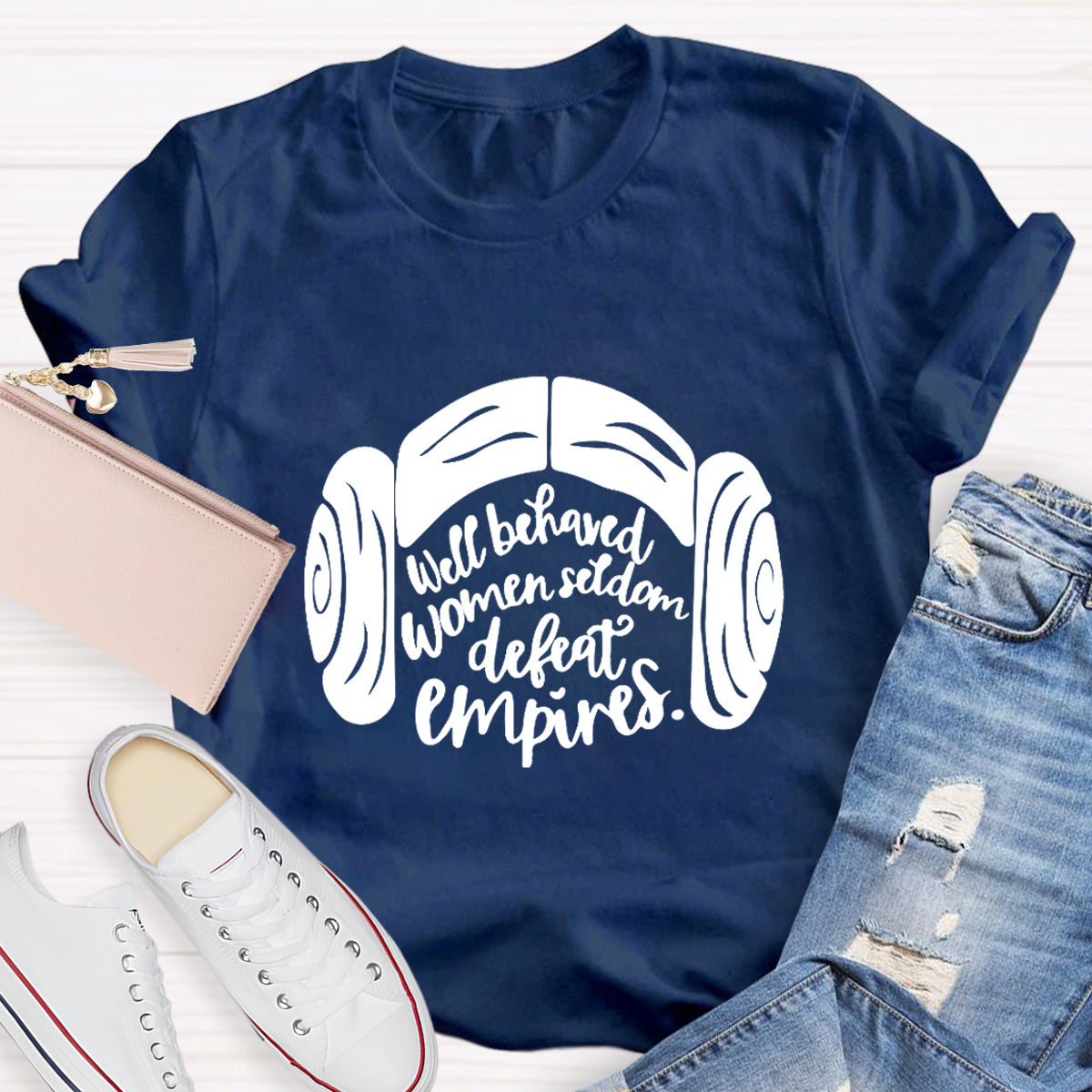 Well Behaved Women Seldom Defeat Empires Teacher T-Shirt