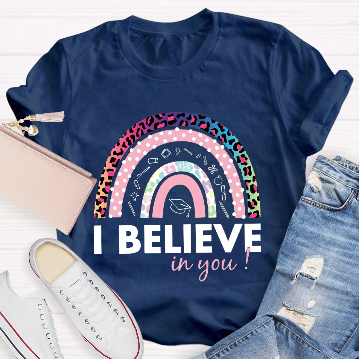 I Believe In YouTeacher T-Shirt