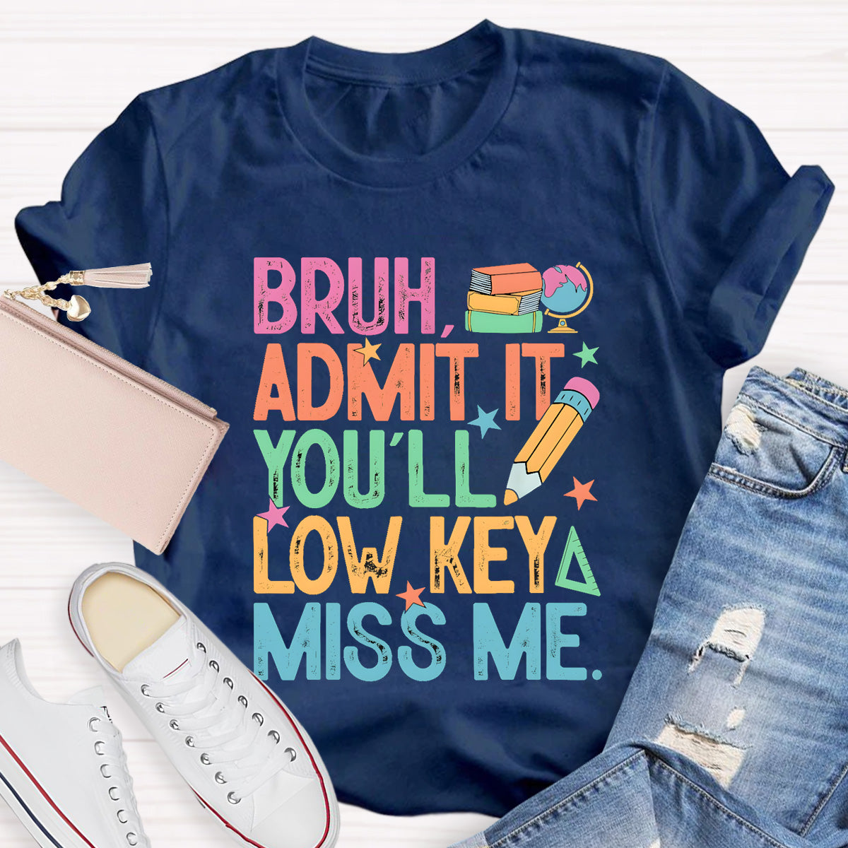 Bruh Admit It You'll Low Key Miss Me Teacher T-Shirt
