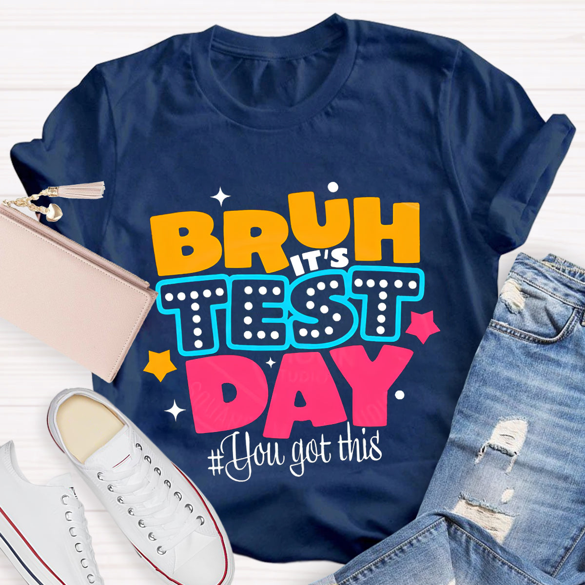 Bruh It's Test Day You Got This Teacher T-Shirt