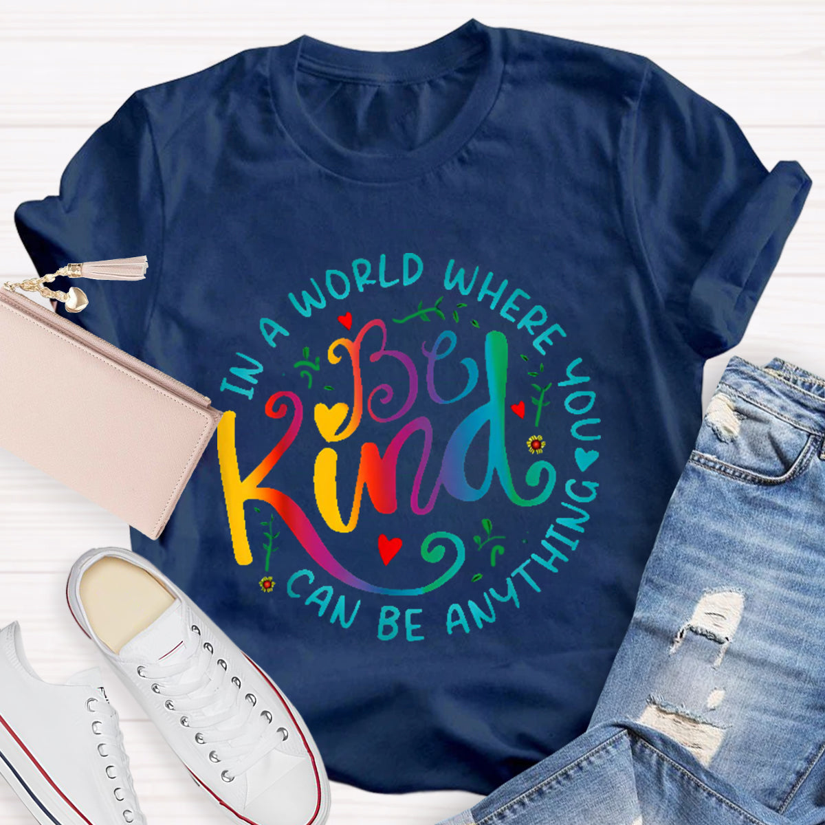 In A World You  Can Be Anything Teacher T-Shirt