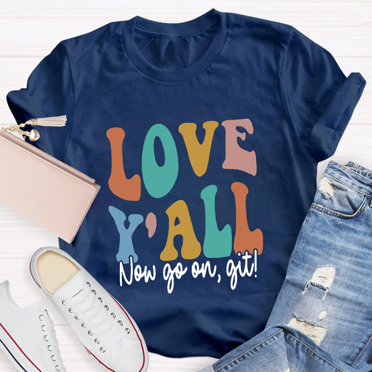 Love Y'all Go On Git Teacher T-Shirt