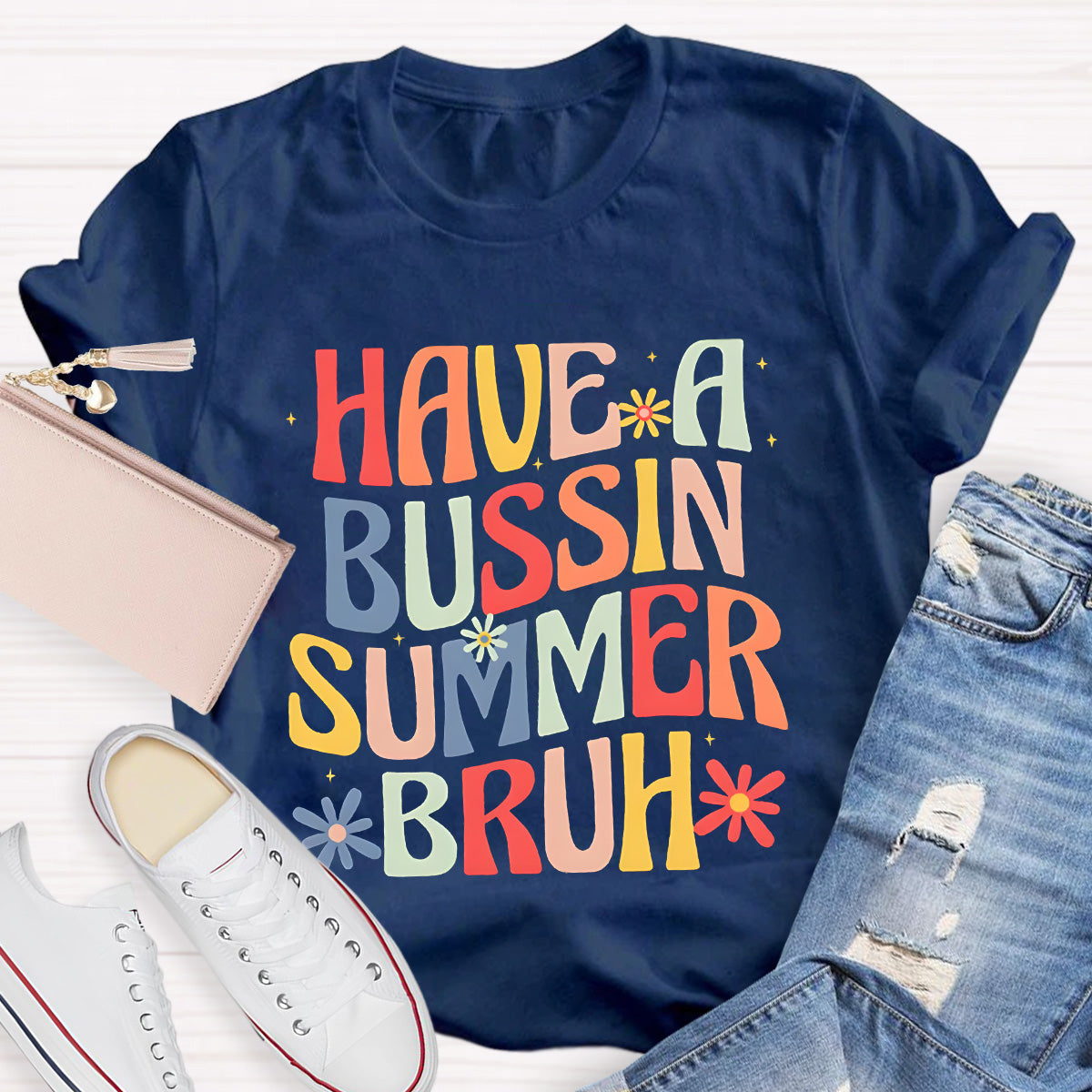 Have A Bussin Summer Bruh Teacher T-Shirt