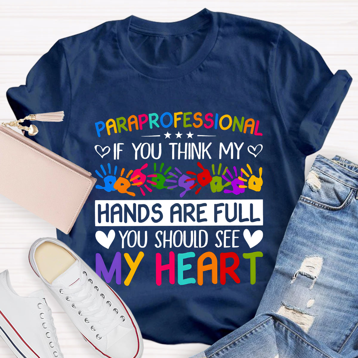 If You Think My Hands Are Full Of You Should See My Heart Teacher T-Shirt
