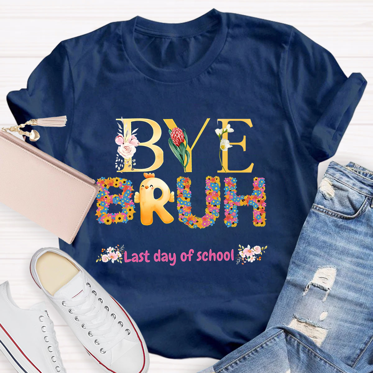 Bye Bruh Last Day Of School Flowers Teacher T-Shirt