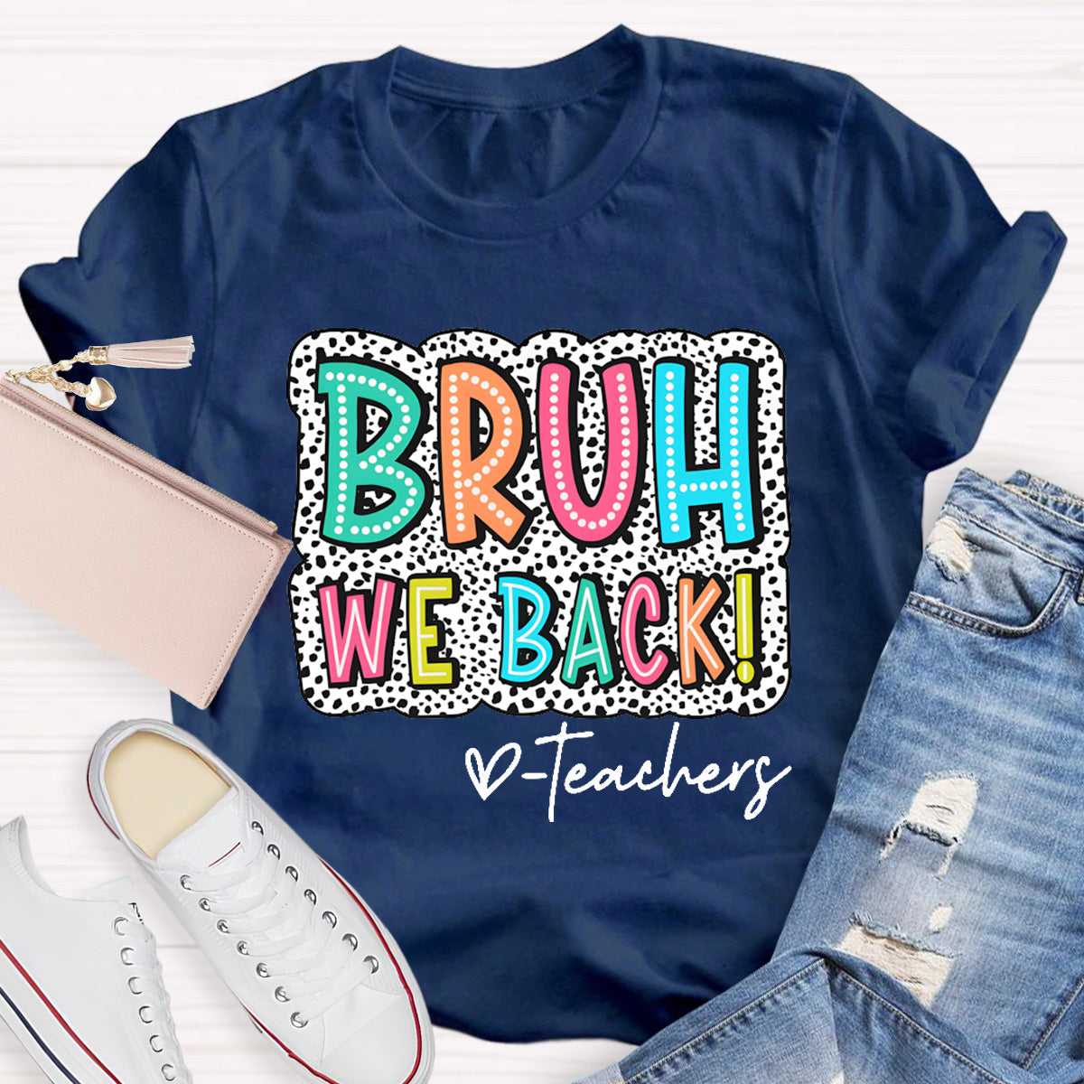 Bruh We Back Teacher Back To School T-Shirt