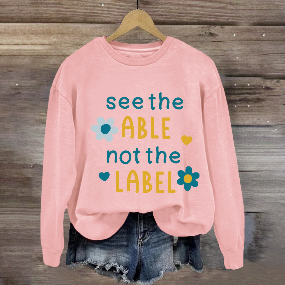 See The Able Not the Label Flower Sweatshirt