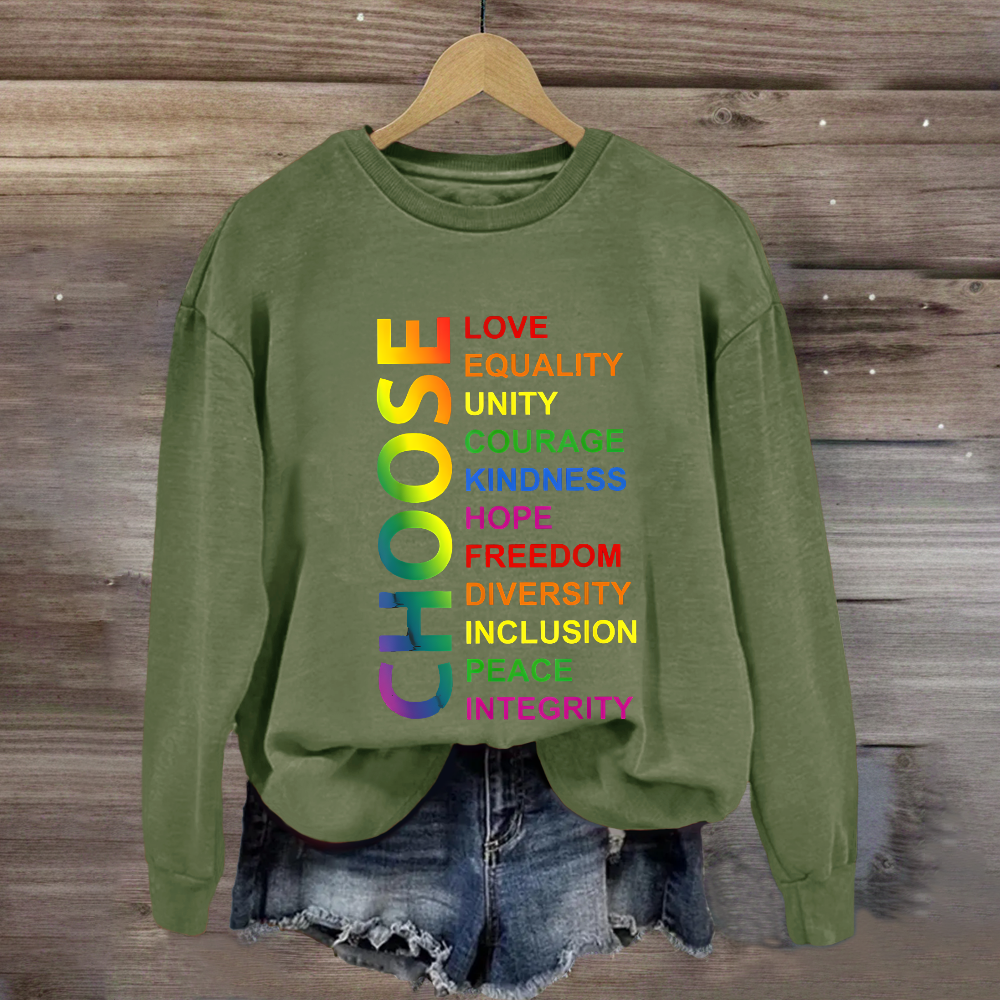 Choose Love Equality Unity Sweatshirt