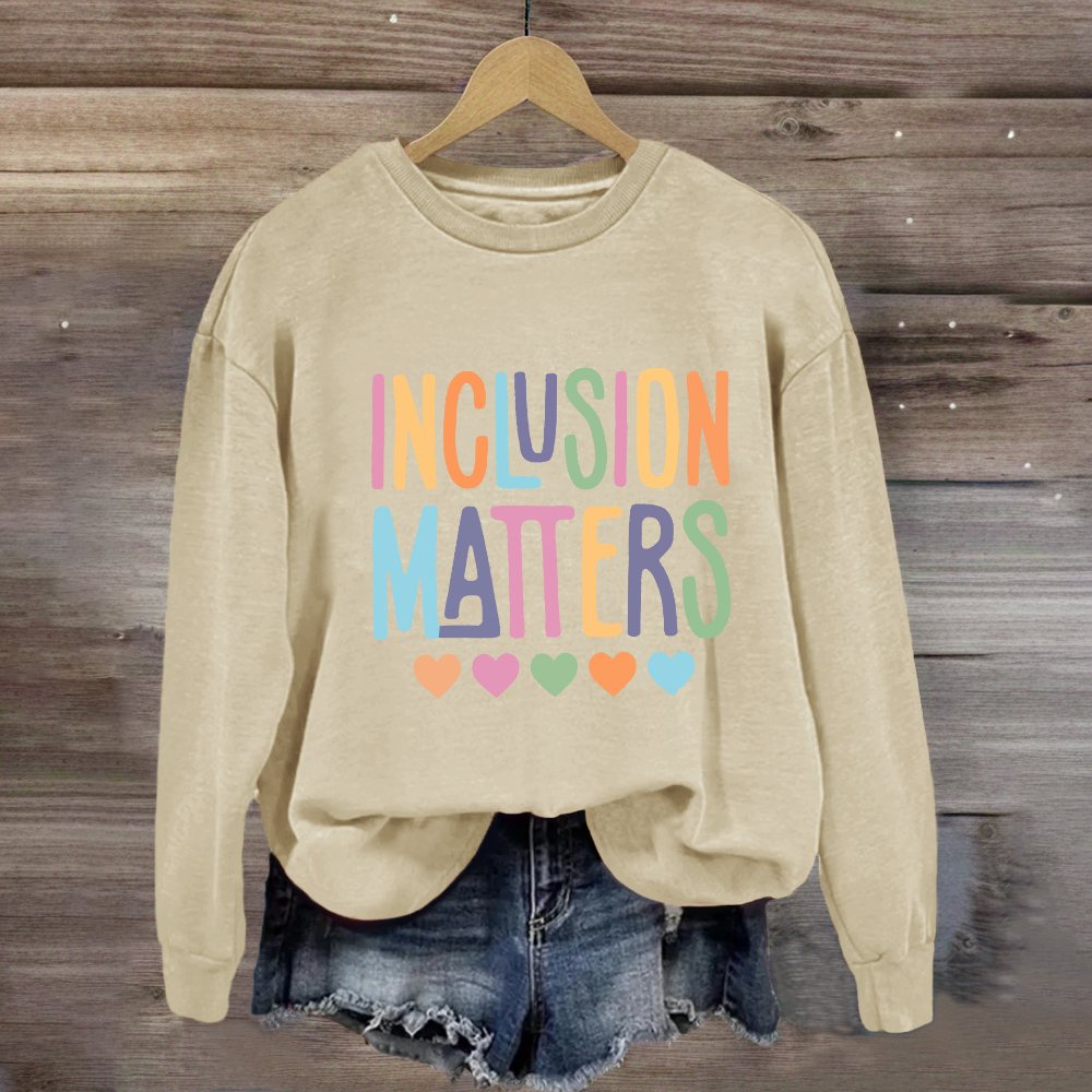 Inclusion Matters Special Education Sweatshirt