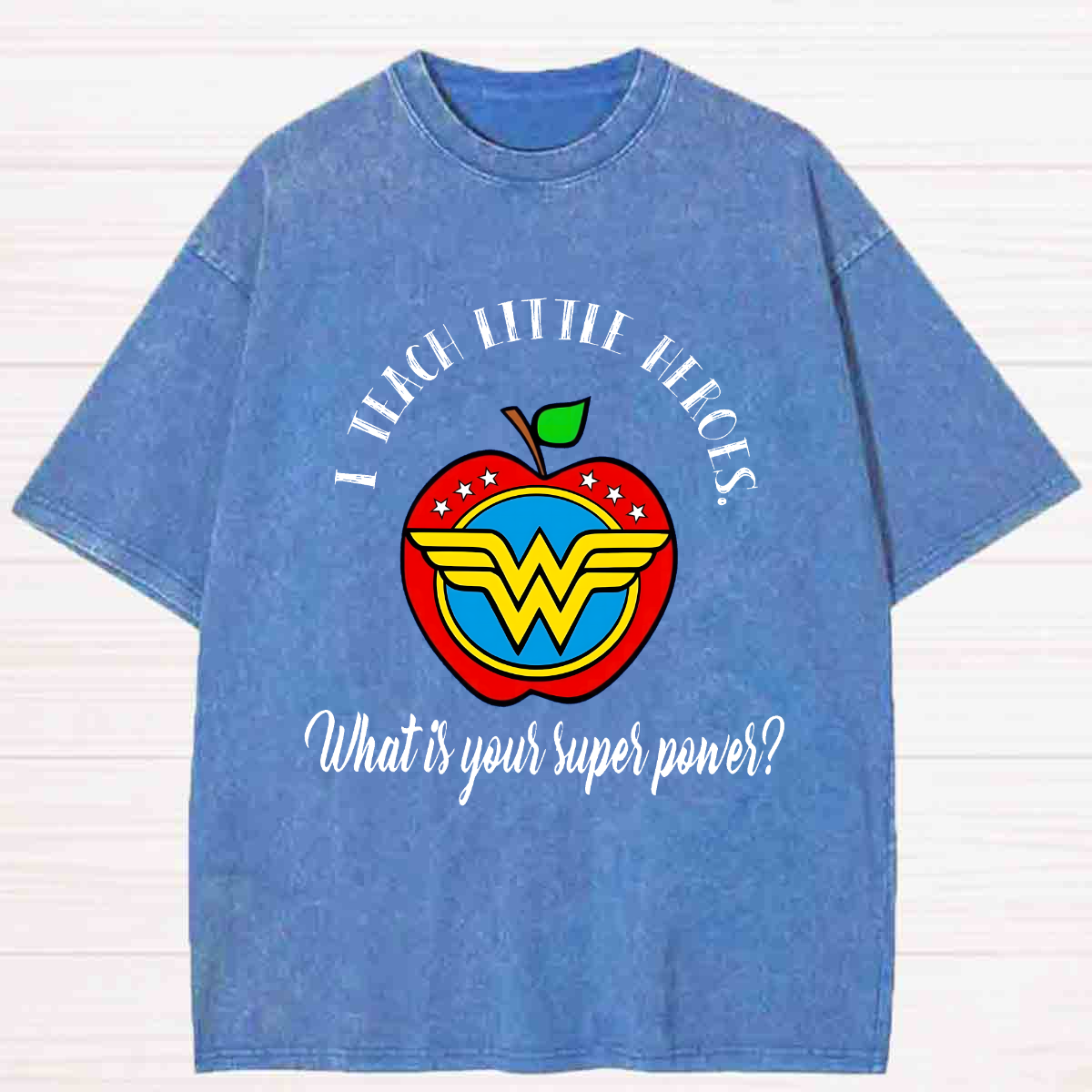 I Teach Little Heroes What Is Your Super Power Washed T-shirt