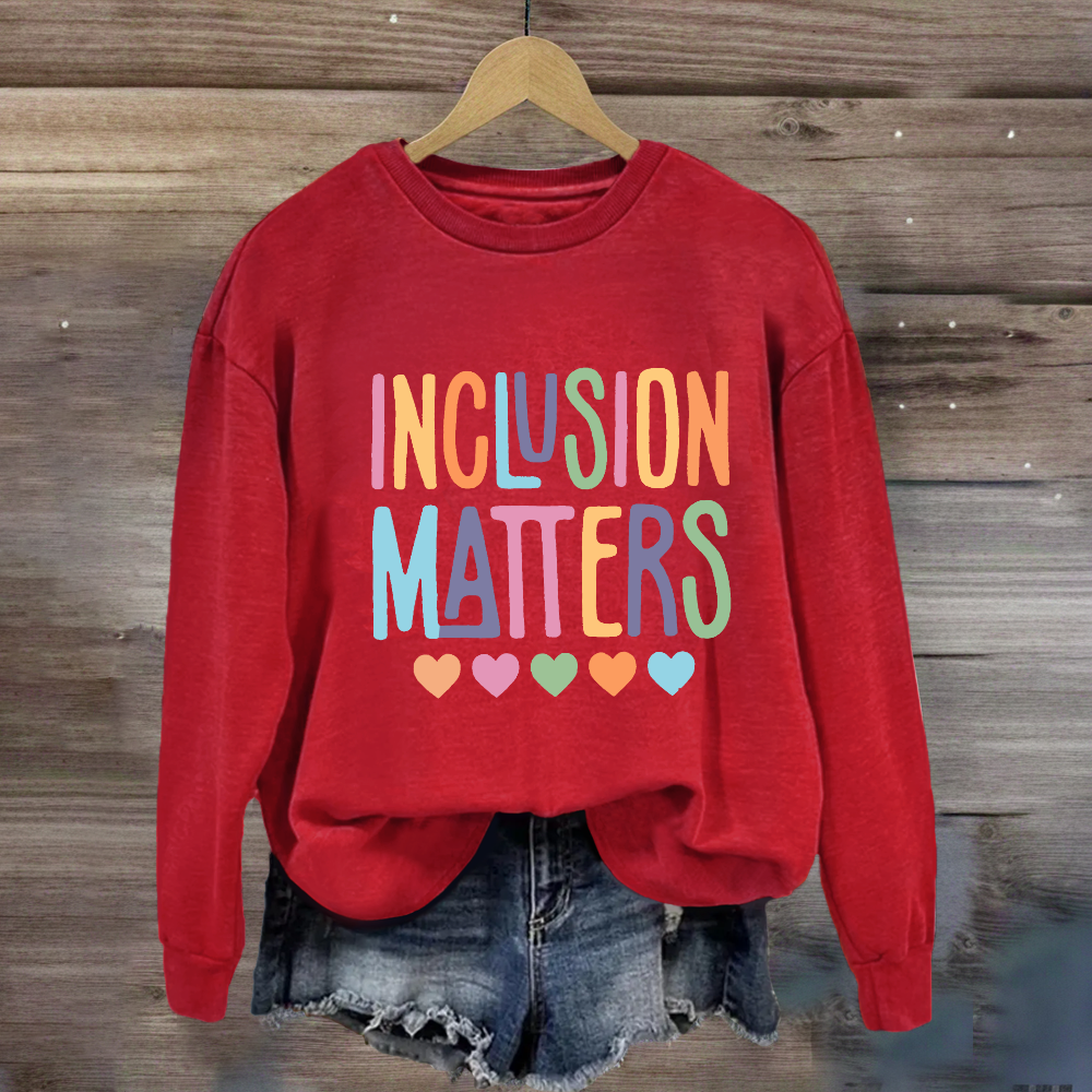 Inclusion Matters Special Education Sweatshirt