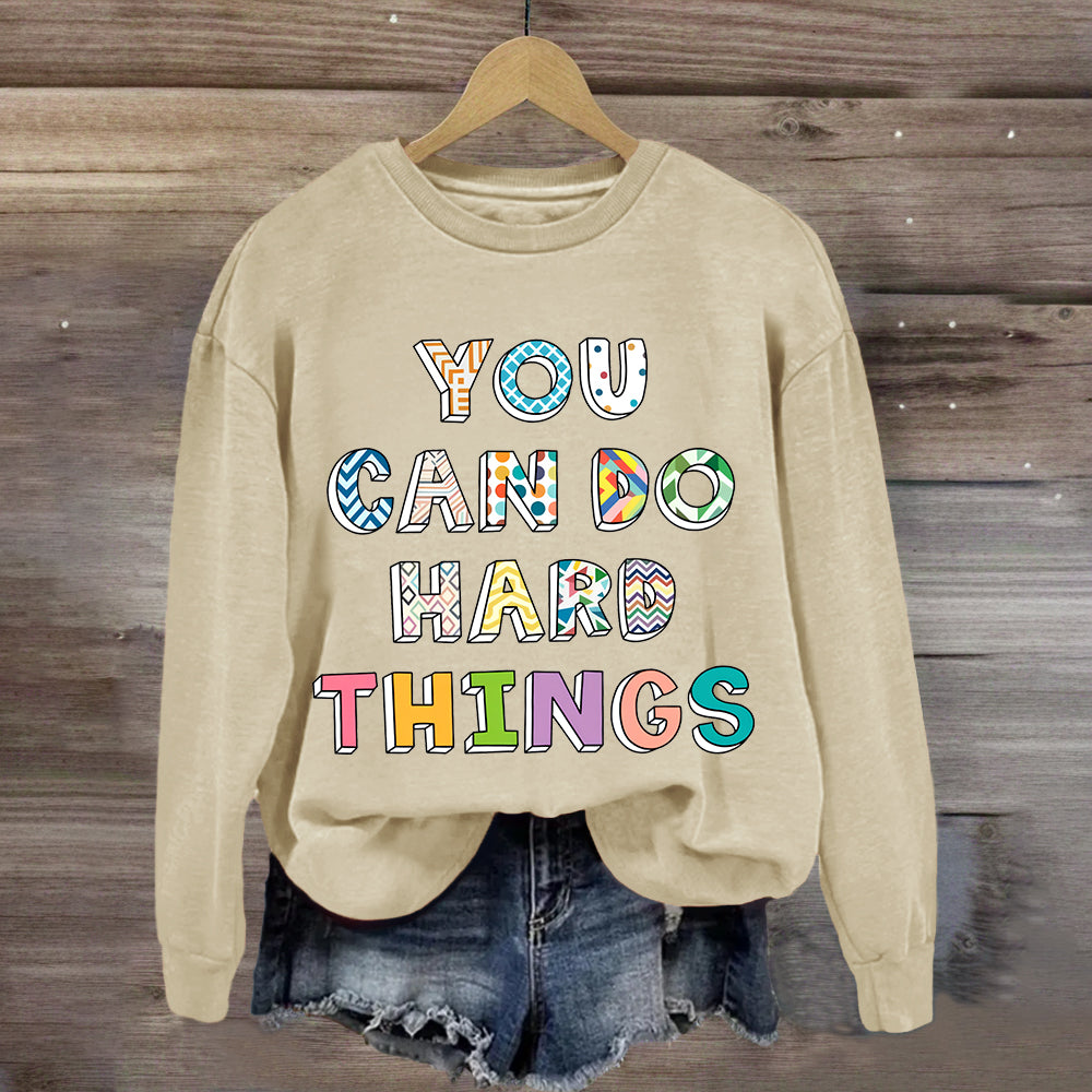 You Can Do Hard Things Colorful Printed Sweatshirt