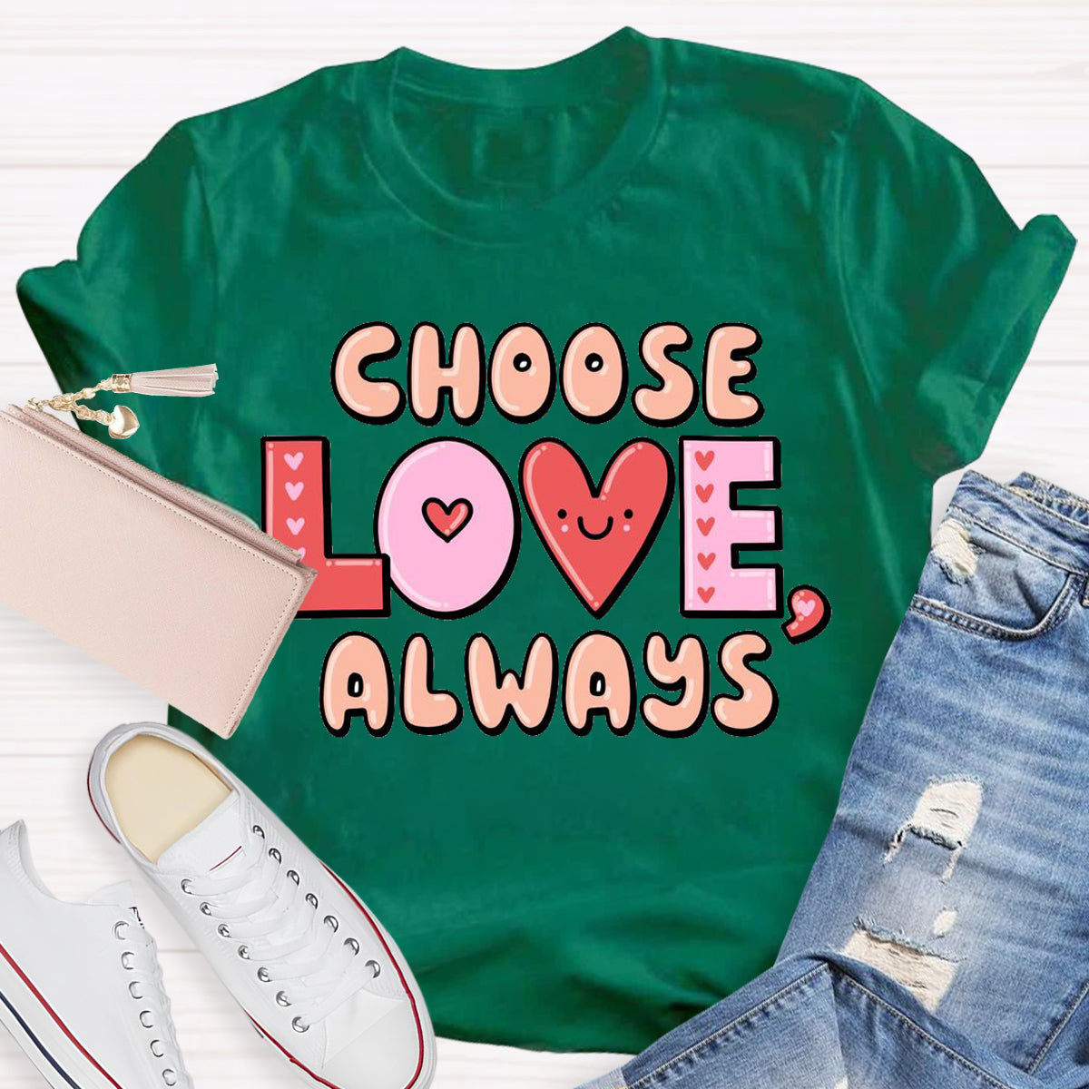 Choose Love Always T-Shirt